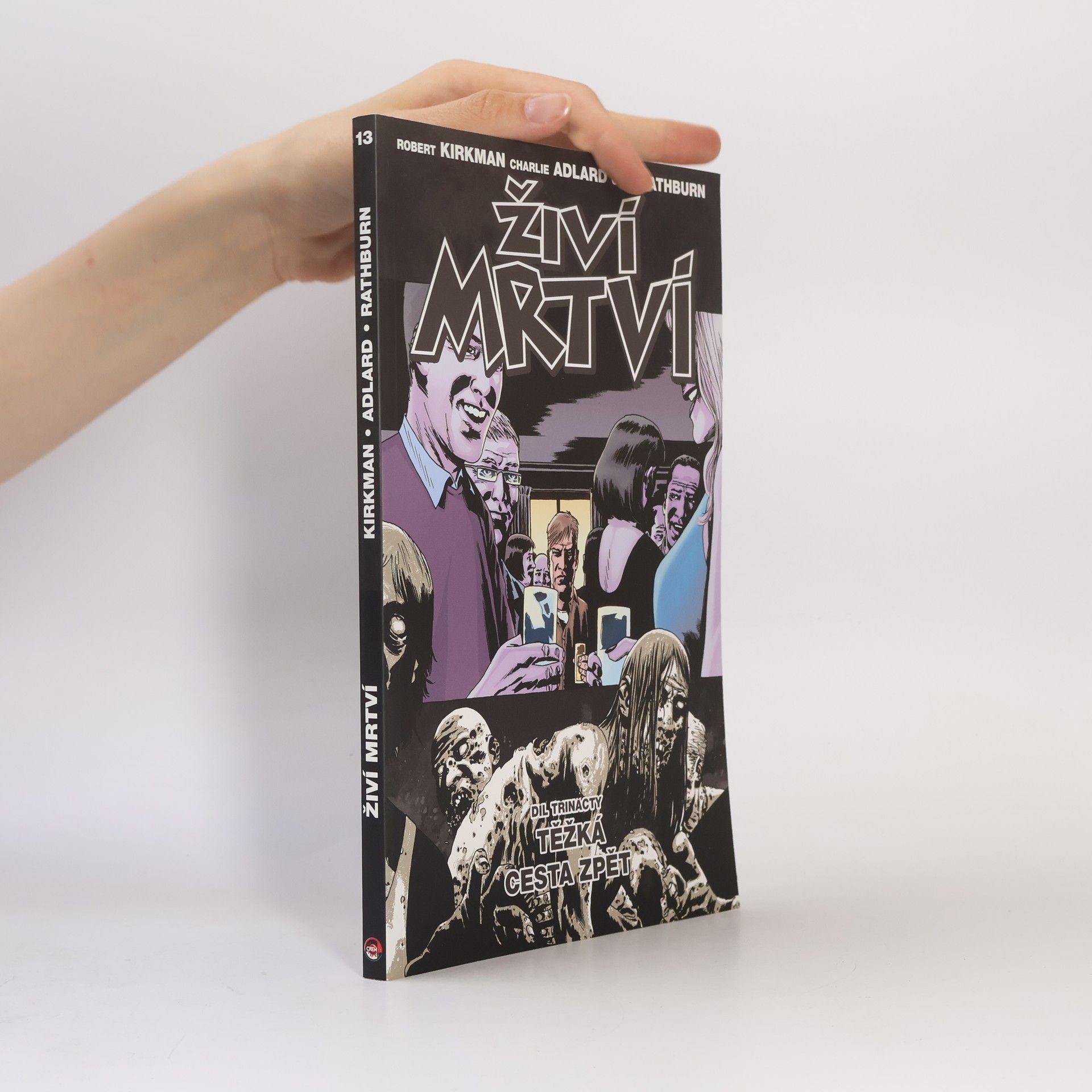 Robert Kirkman Živí mrtví 13: Těžká cesta zpět