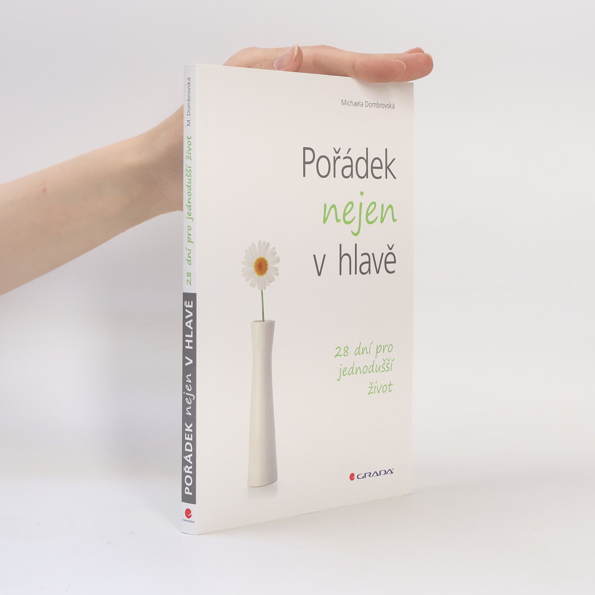 Michaela Dombrovská Pořádek nejen v hlavě. 28 dní pro jednodušší život