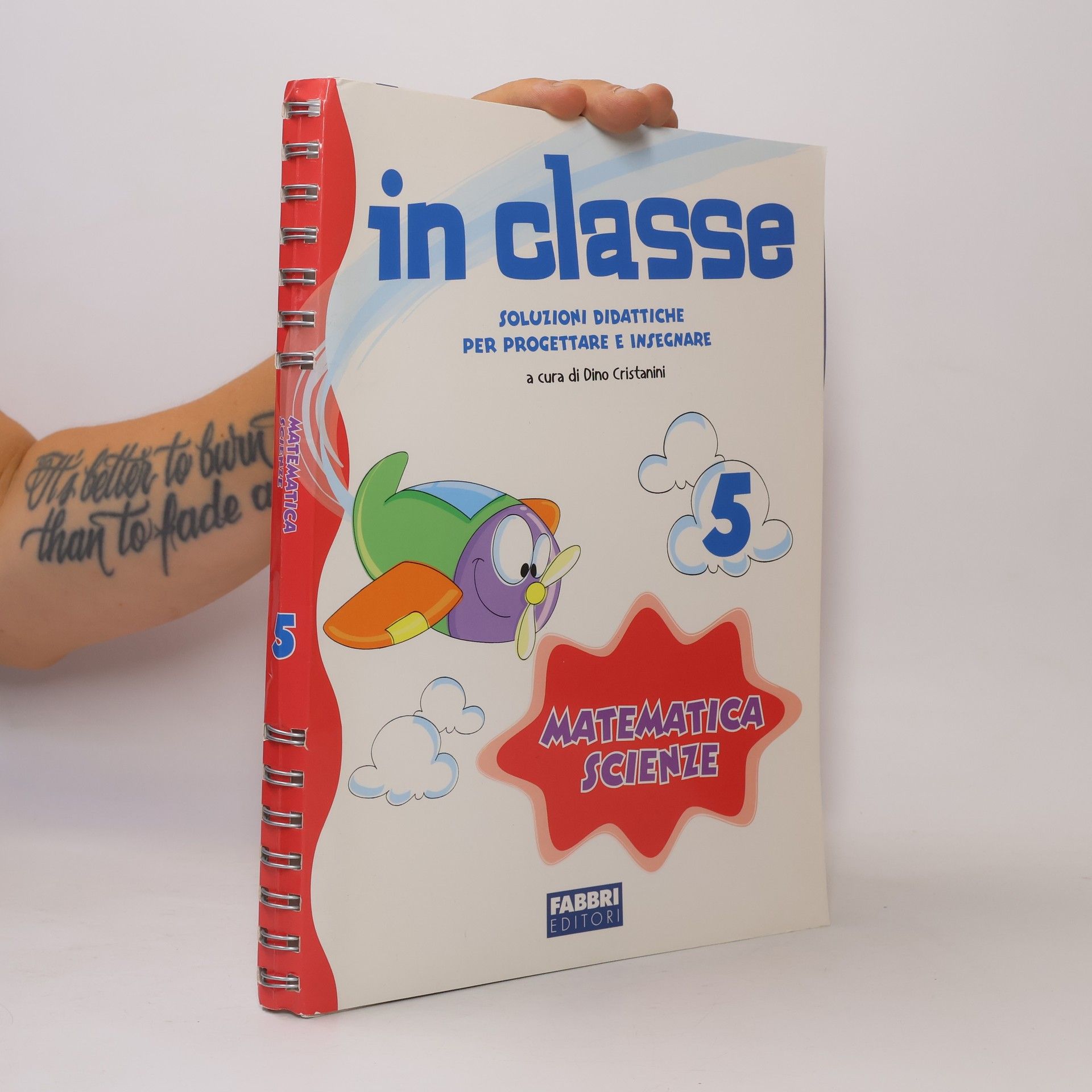 In classe. Soluzioni didattiche per progettare e insegnare. Matematica e scienze. Per la 5ª classe elementare