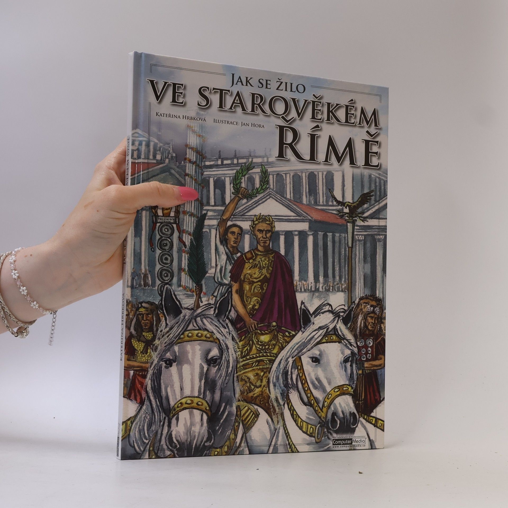 Kateřina Hrbková Jak se žilo ve starověkém Římě