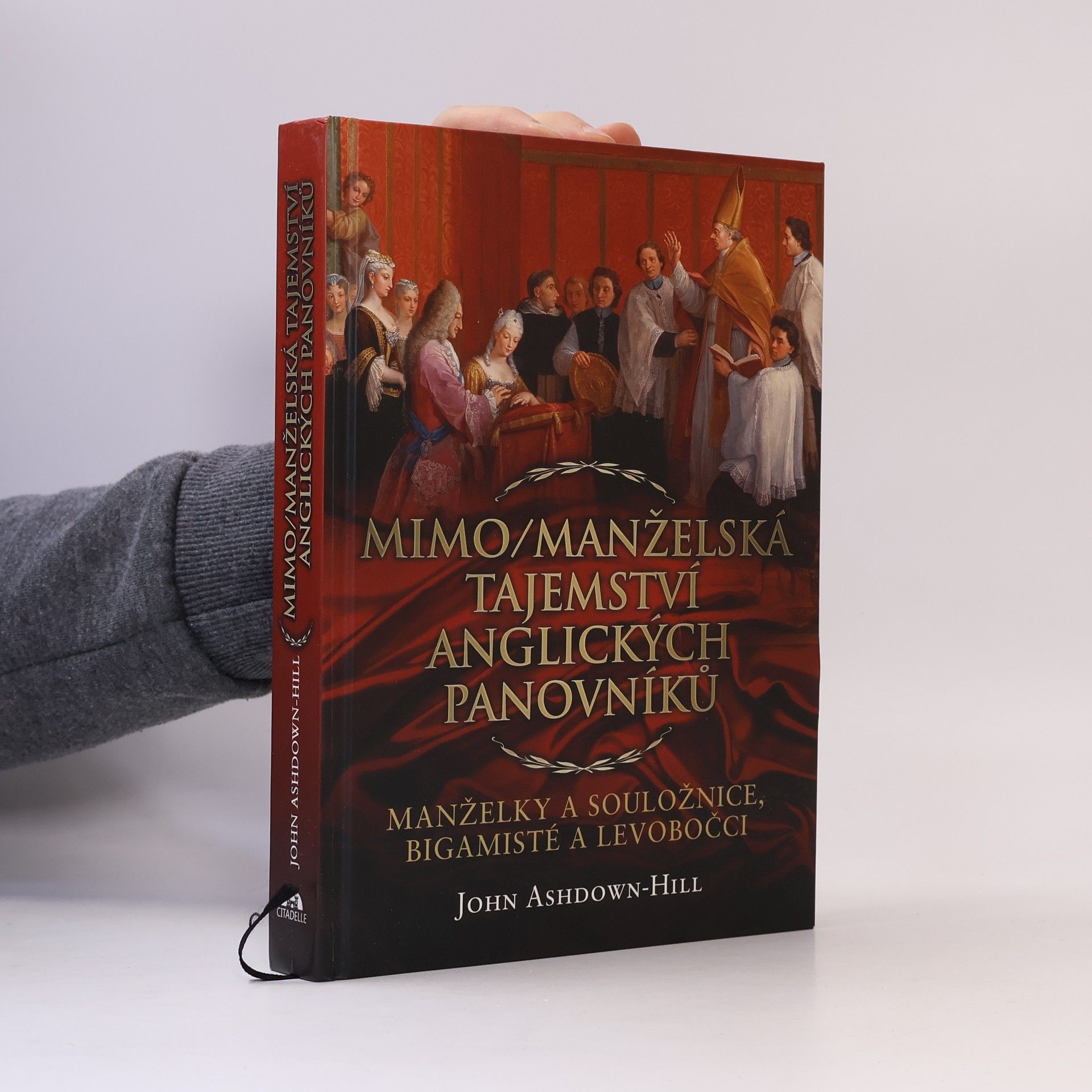 John Ashdown-Hill Mimo/manželská tajemství anglických panovníků: Manželky a souložnice, bigamisté a levobočci
