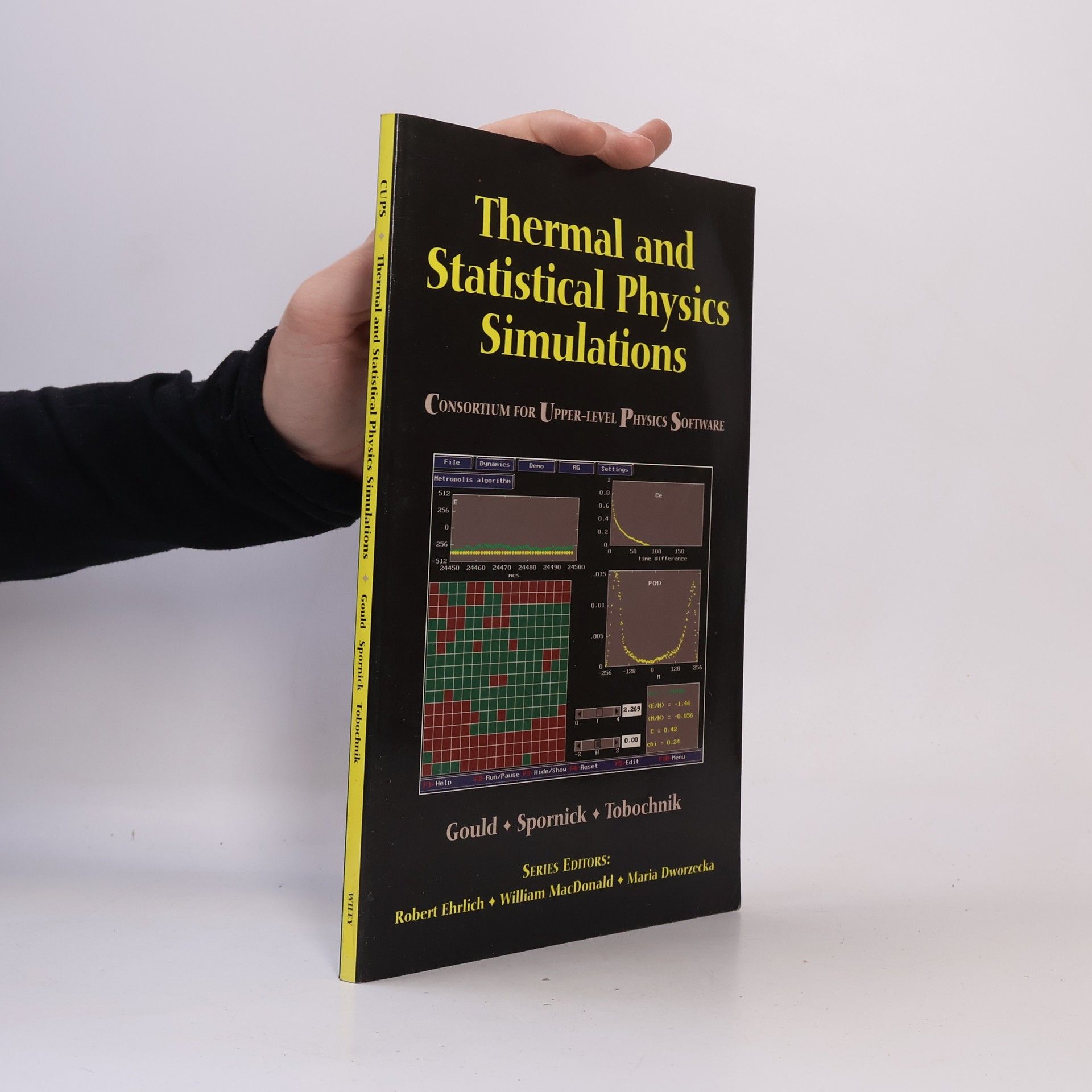 Jan Tobochnik Consortium for Upper-Level Physics Software: Thermal and Statistical Physics Simulations