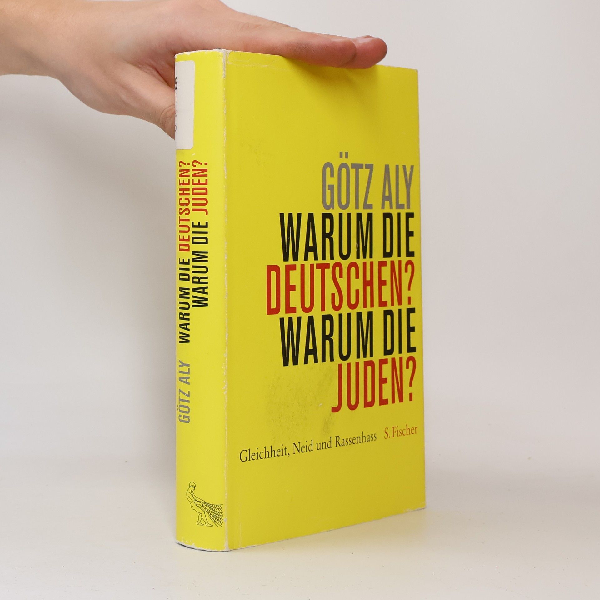 Götz Aly Warum die Deutschen? Warum die Juden?