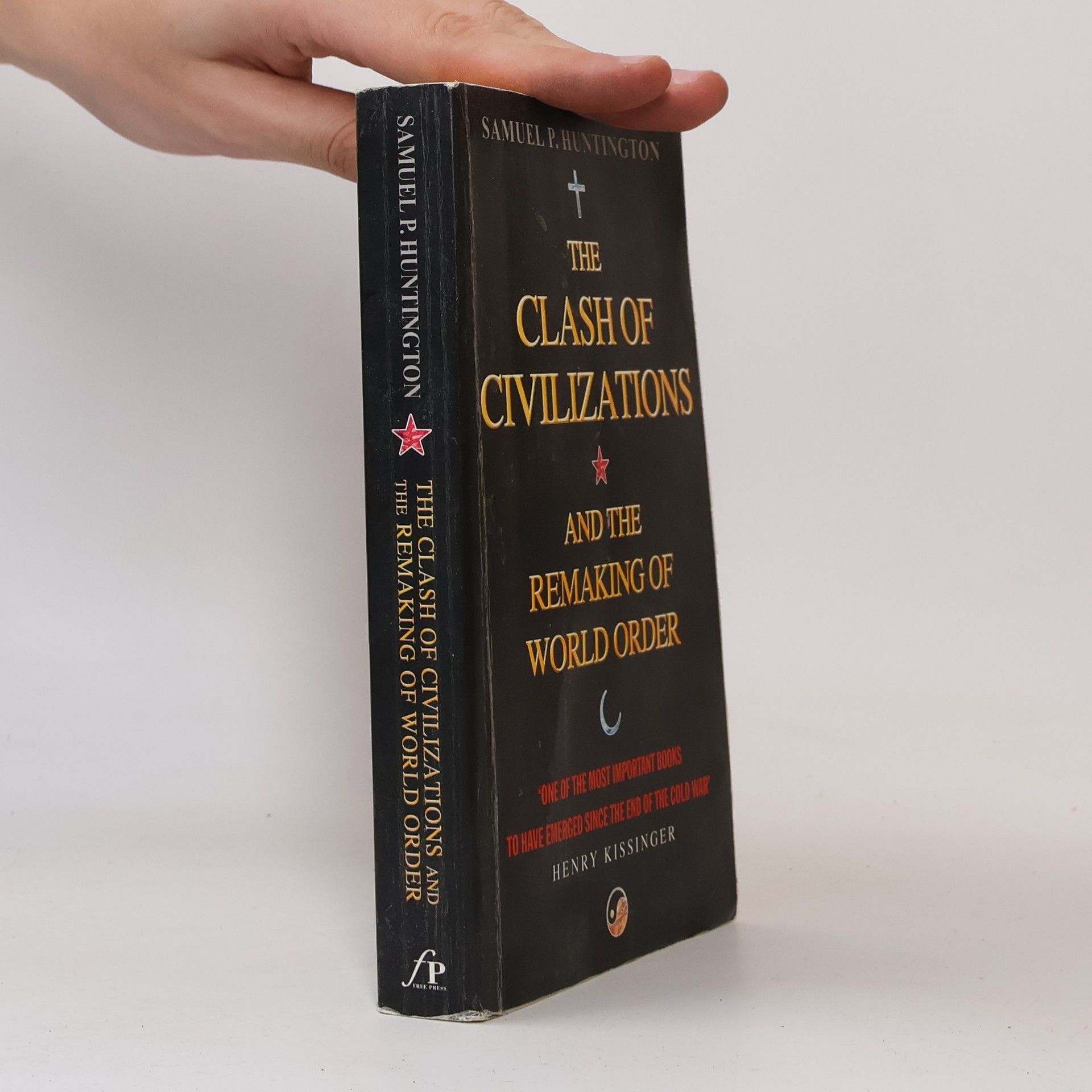 Samuel P. Huntington The clash of civilizations and the remaking of world order