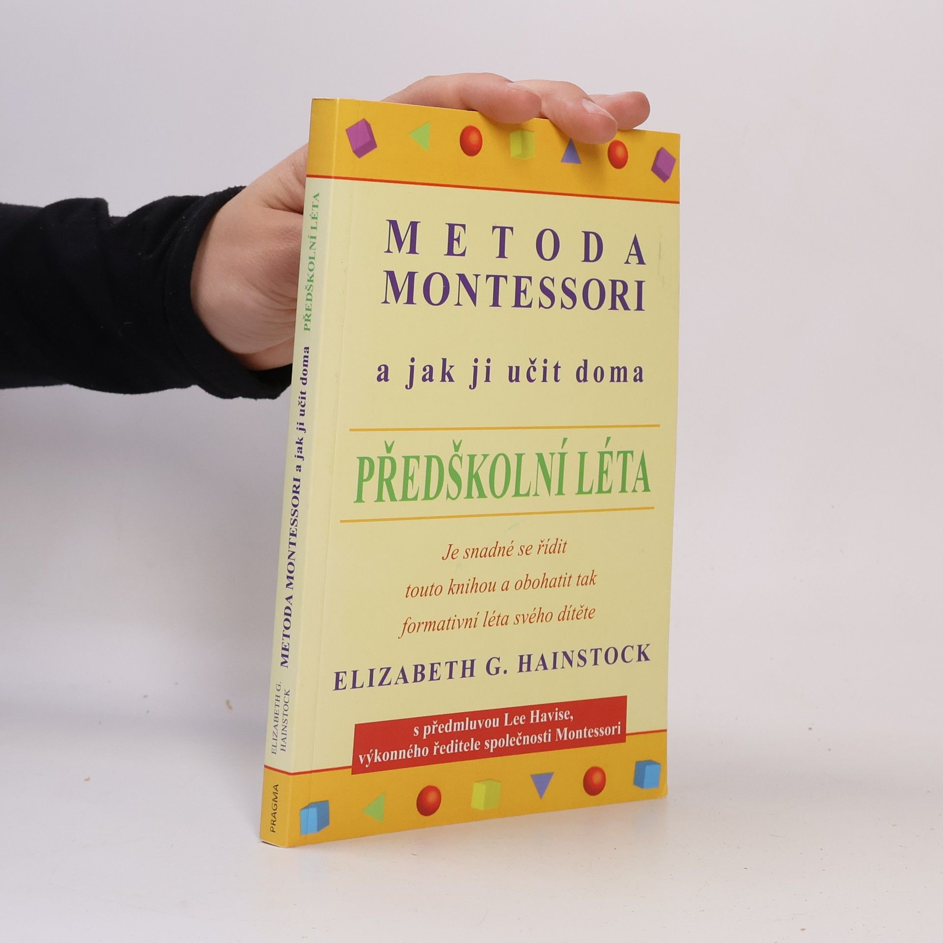 Elizabeth G. Hainstock Metoda Montessori a jak ji učit doma. Předškolní léta