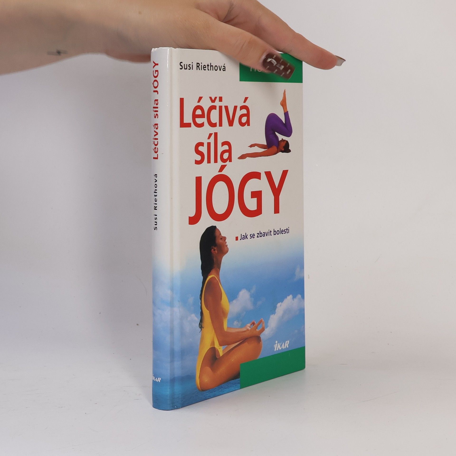 Jitka Kaulfussová Léčivá síla jógy : jak se zbavit bolesti