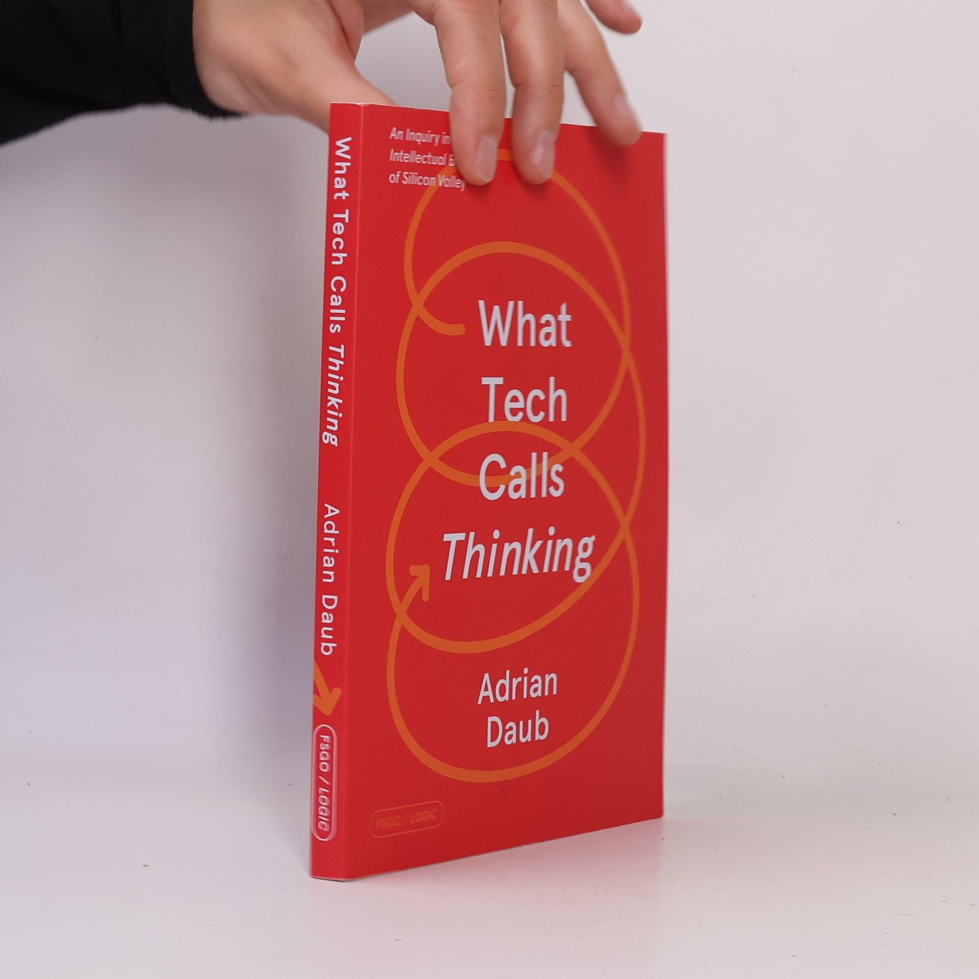 Adrian Daub What Tech Calls Thinking