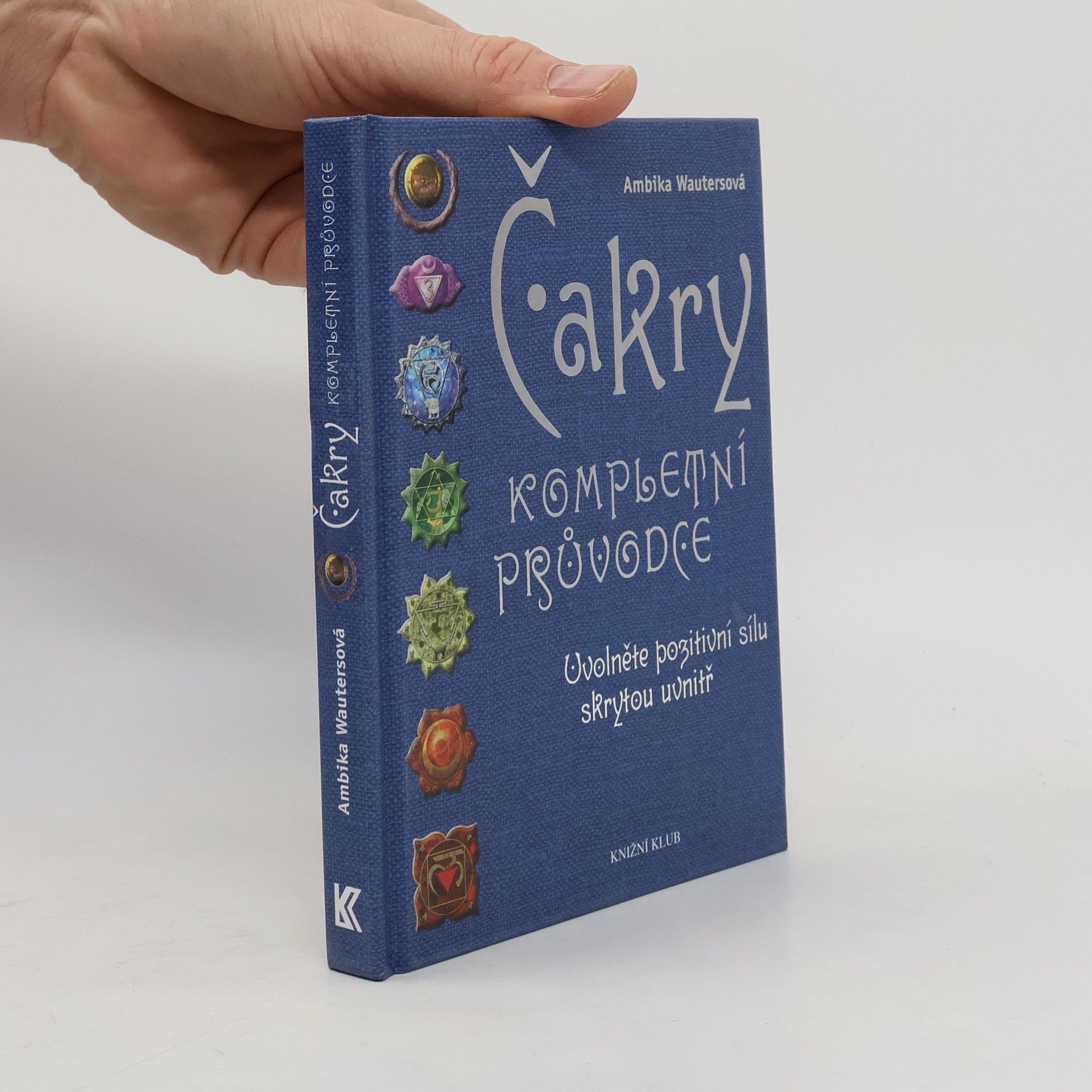 Ambika Wauters Čakry. Kompletní průvodce