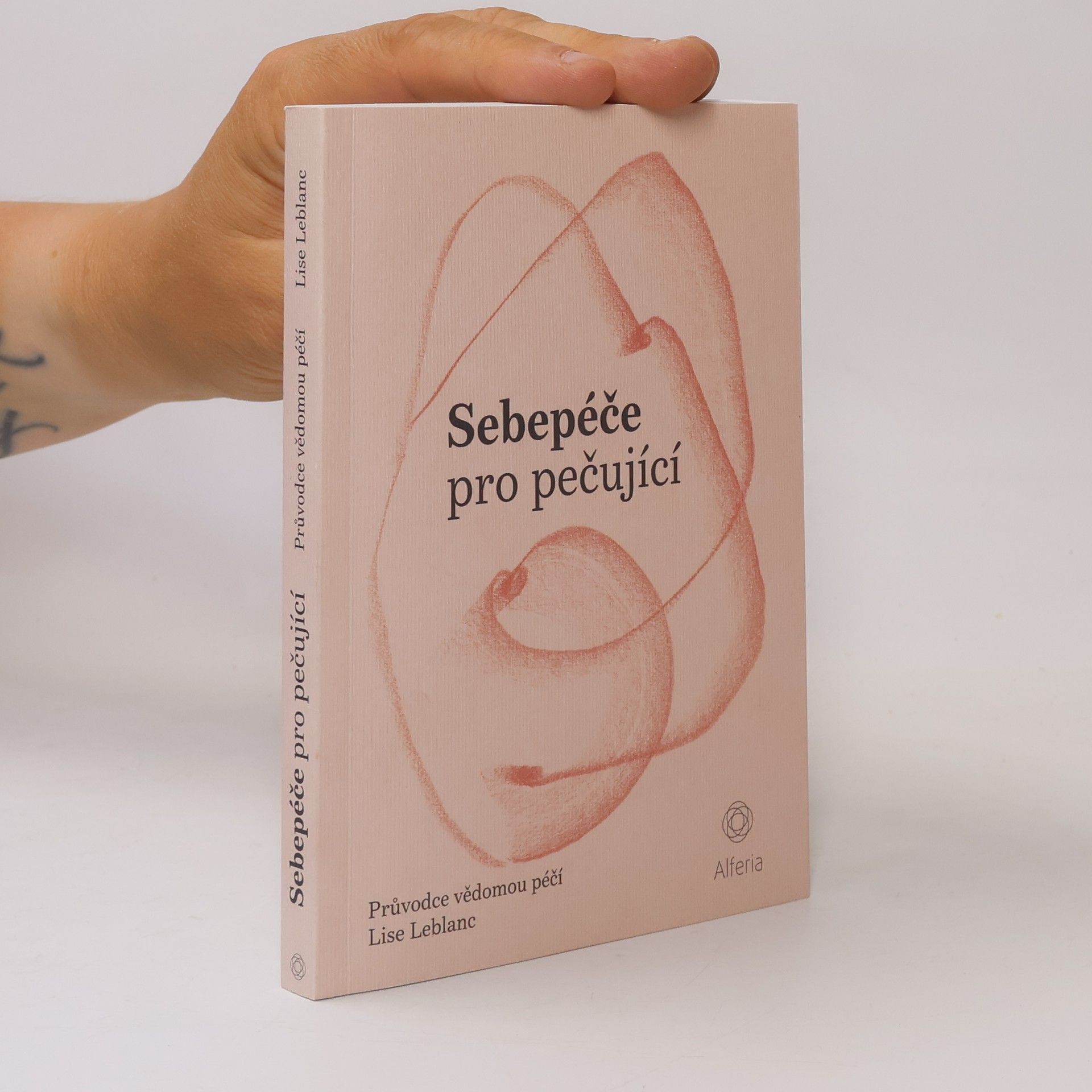 Lise Leblanc Sebepéče pro pečující : průvodce vědomou péčí