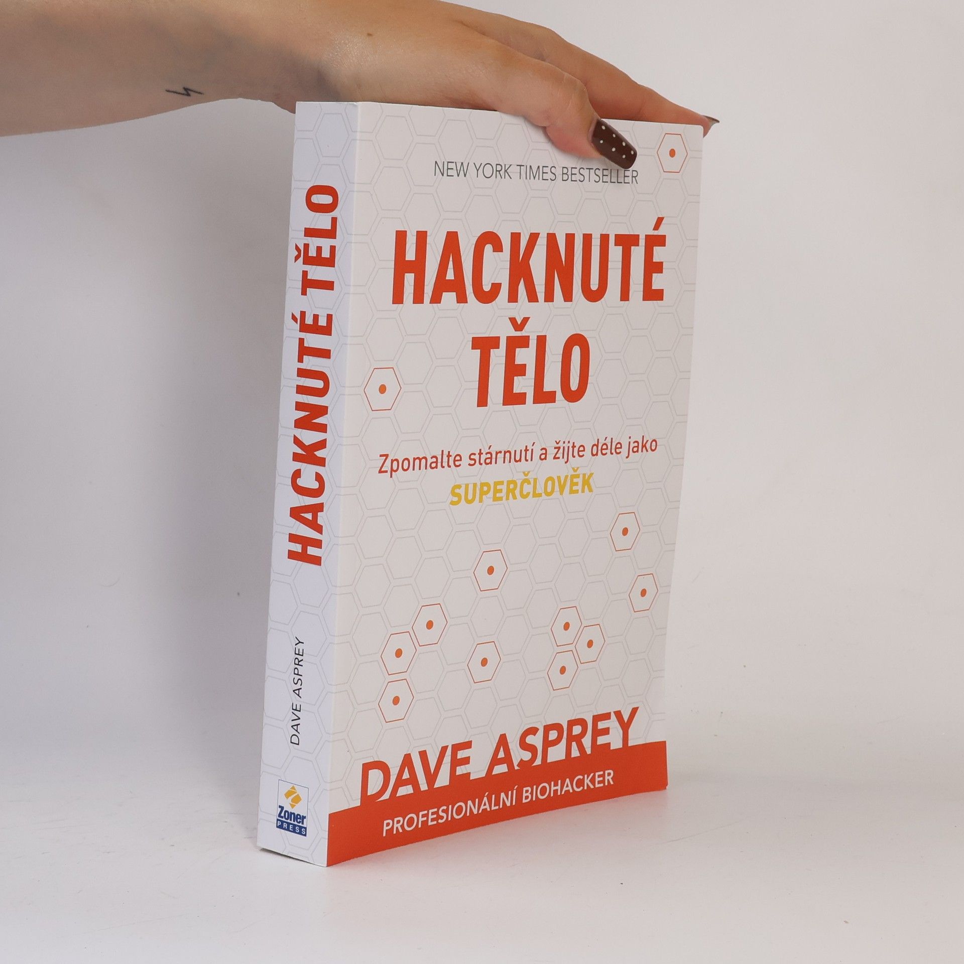Dave Asprey Hacknuté tělo: Zpomalte stárnutí a žijte déle jako superčlověk