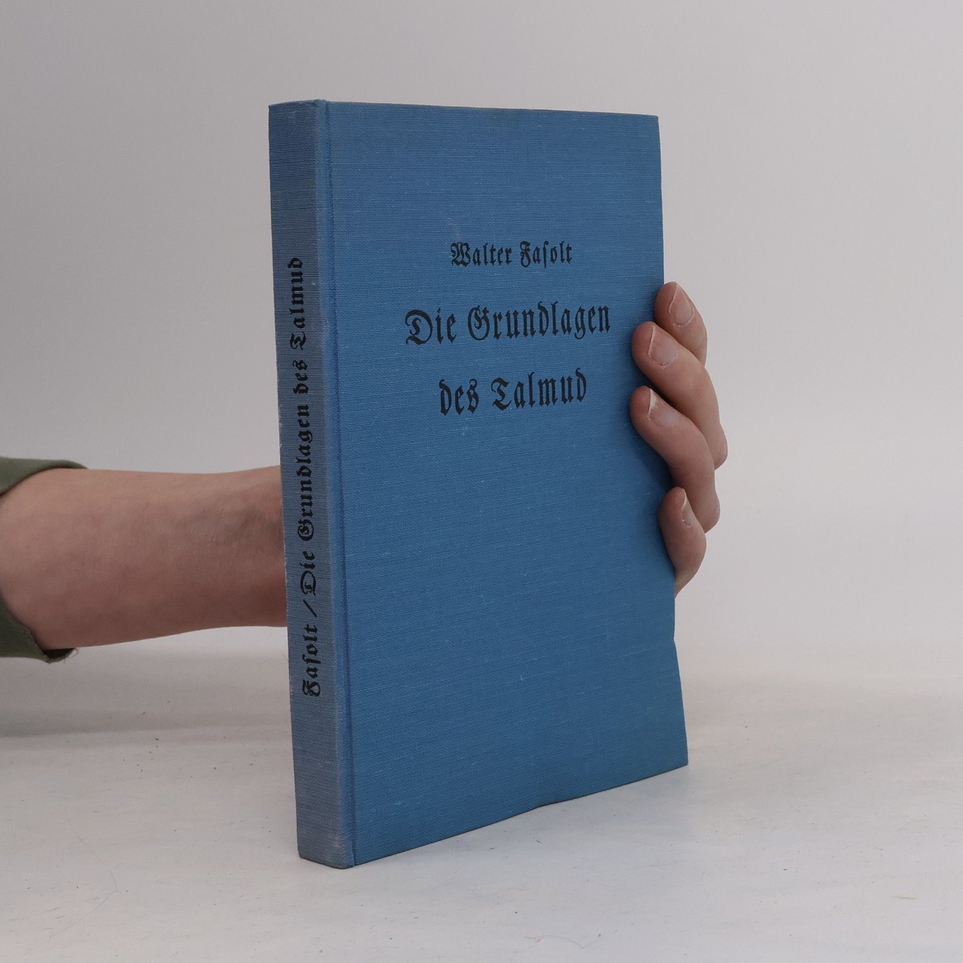Walter Fasolt Die Grundlagen des Talmud