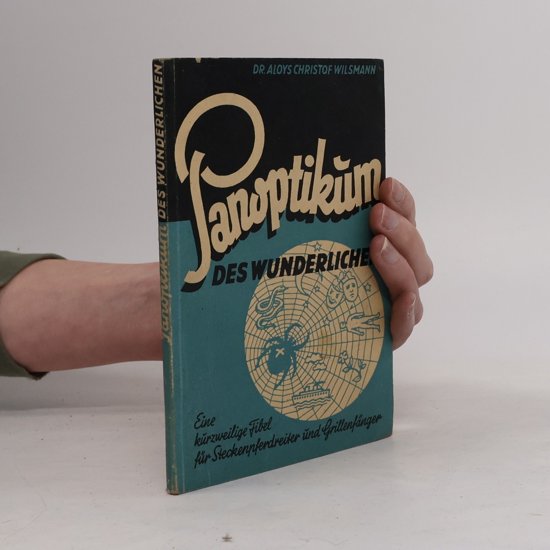 Aloys Christof Wilsmann Panoptikum des Wunderlichen