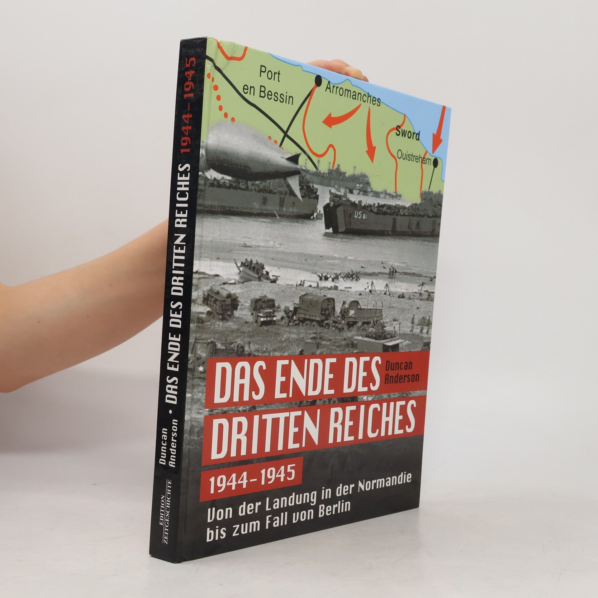 Duncan Anderson Das Ende des Dritten Reiches 1944-1945
