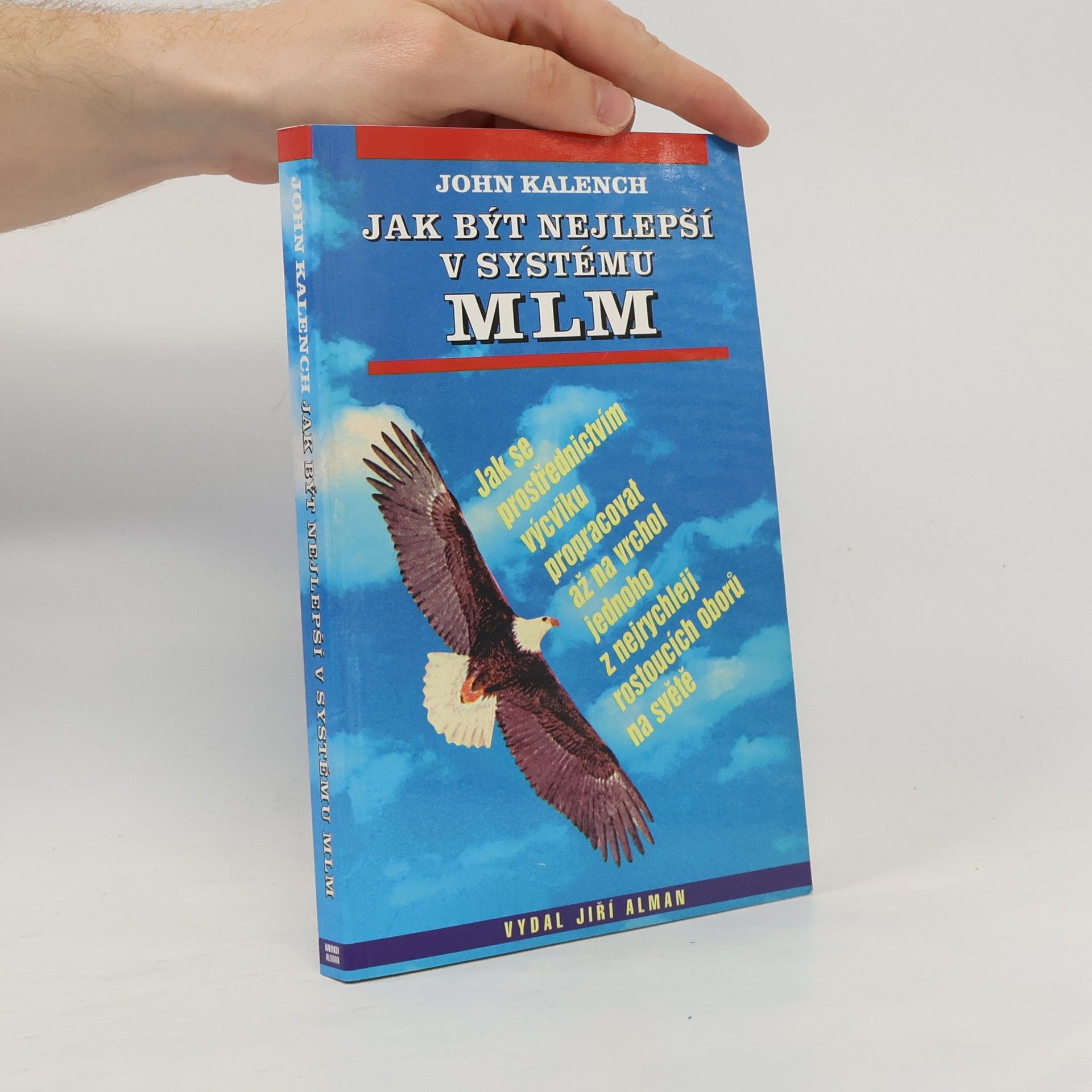 John Kalench Jak být nejlepší v systému MLM