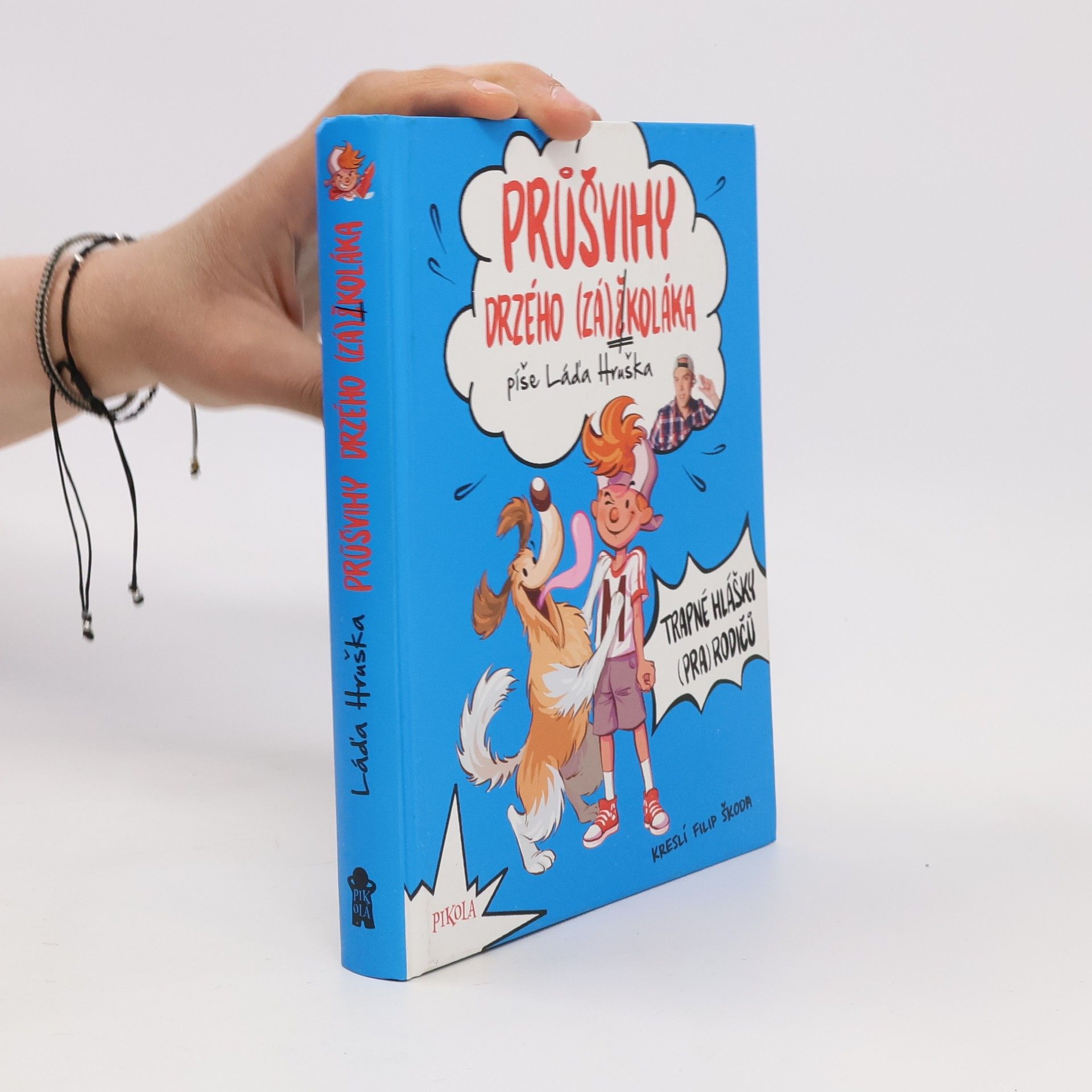 Ladislav Hruška Průšvihy drzého (zá)školáka: Trapné hlášky (pra)rodičů