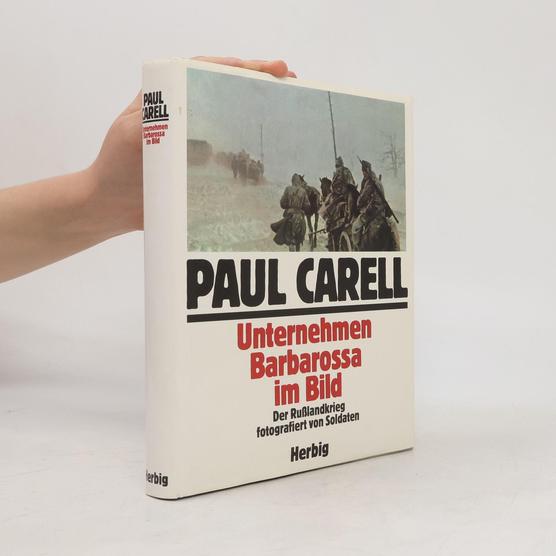 Paul Carell Unternehmen Barbarossa im Bild.
