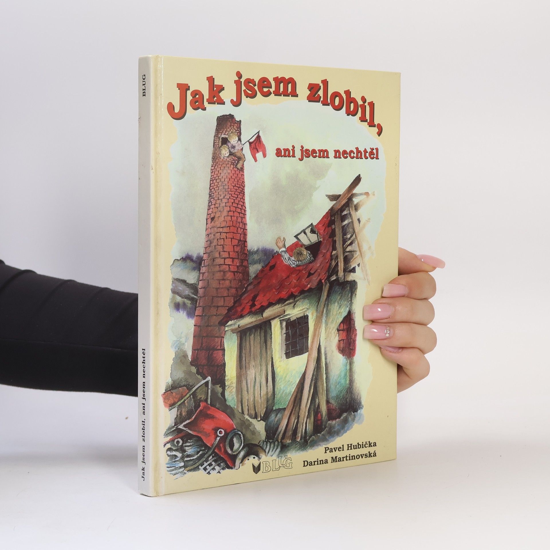 Darina Martinovská Jak jsem zlobil, ani jsem nechtěl