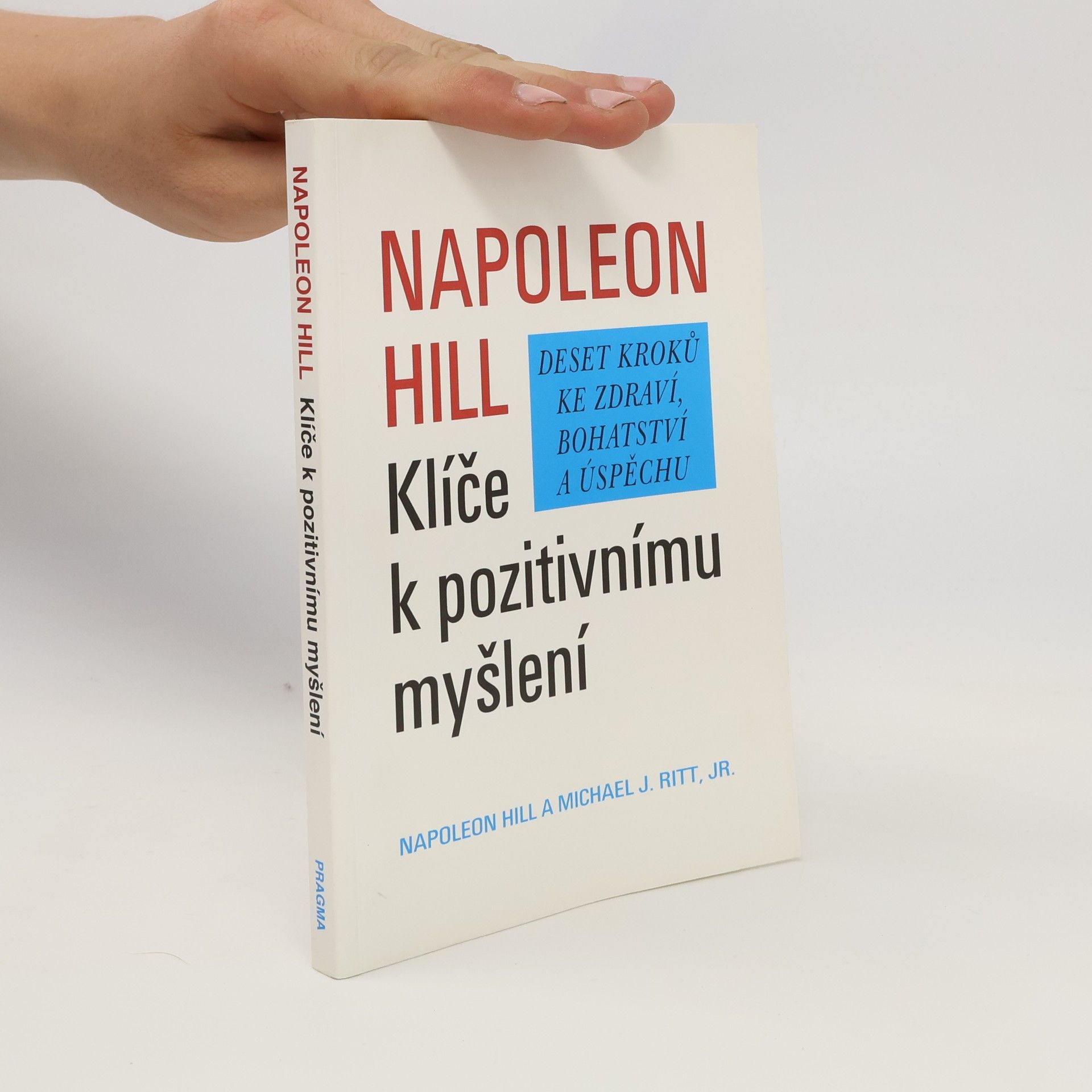 Napoleon Hill Klíče k pozitivnímu myšlení