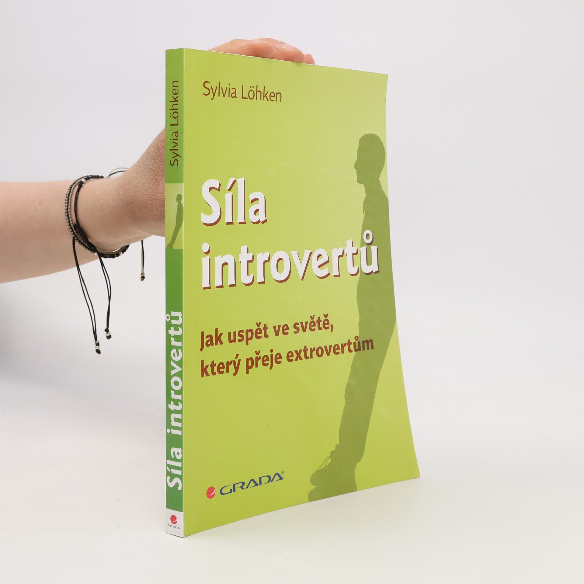 Sylvia C. Löhken Síla introvertů. Jak uspět ve světě, který přeje extrovertům