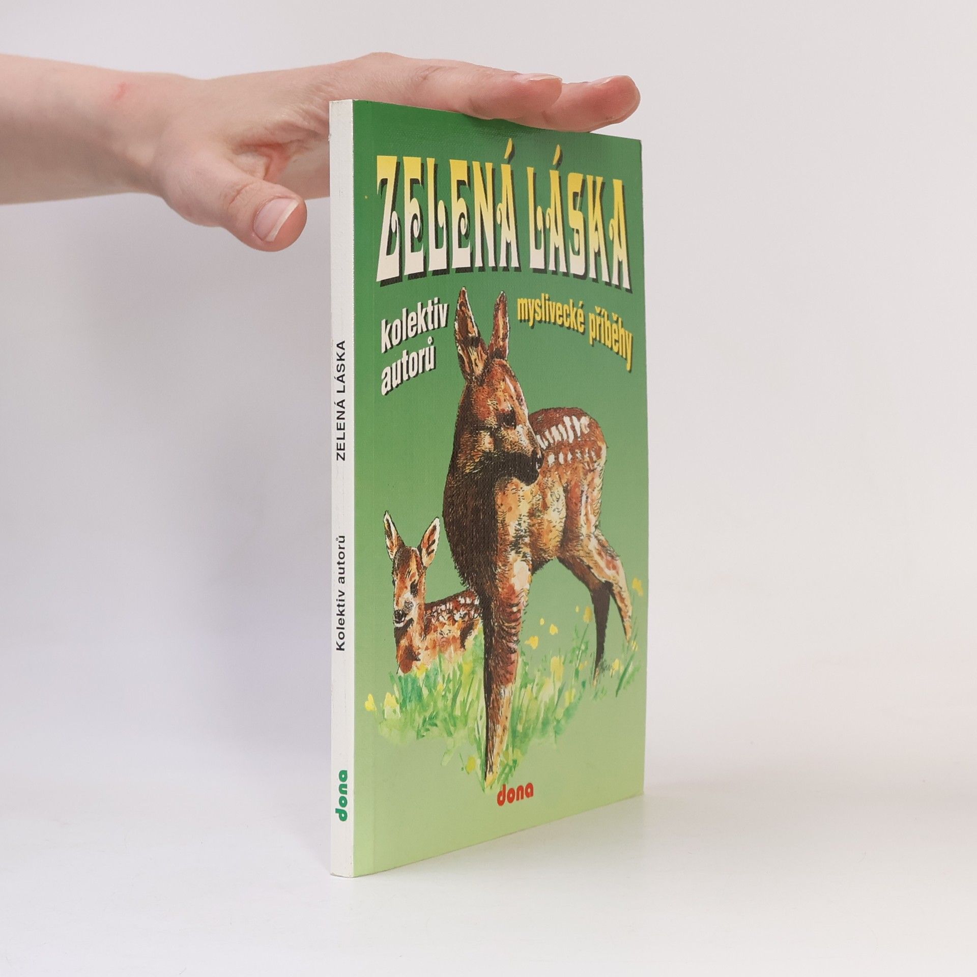 Kolektiv autorů Zelená láska - myslivecké příběhy