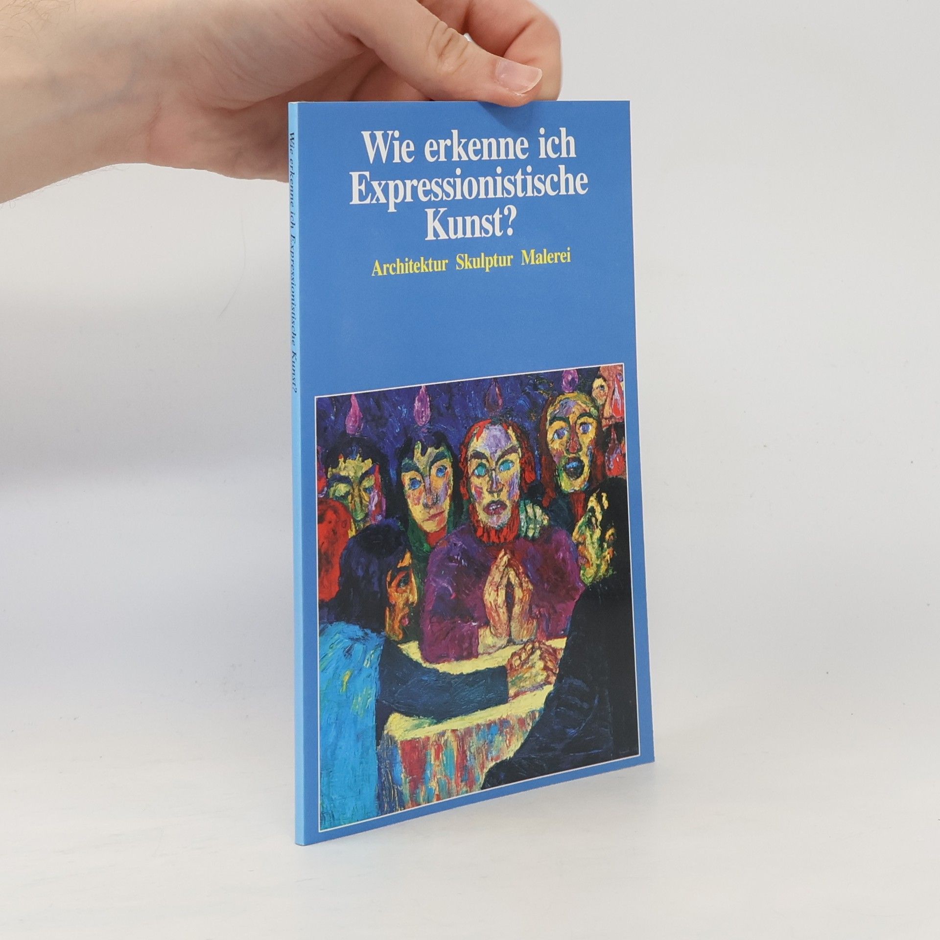 Autorenkollektiv Wie erkenne ich Expressionistische Kunst?