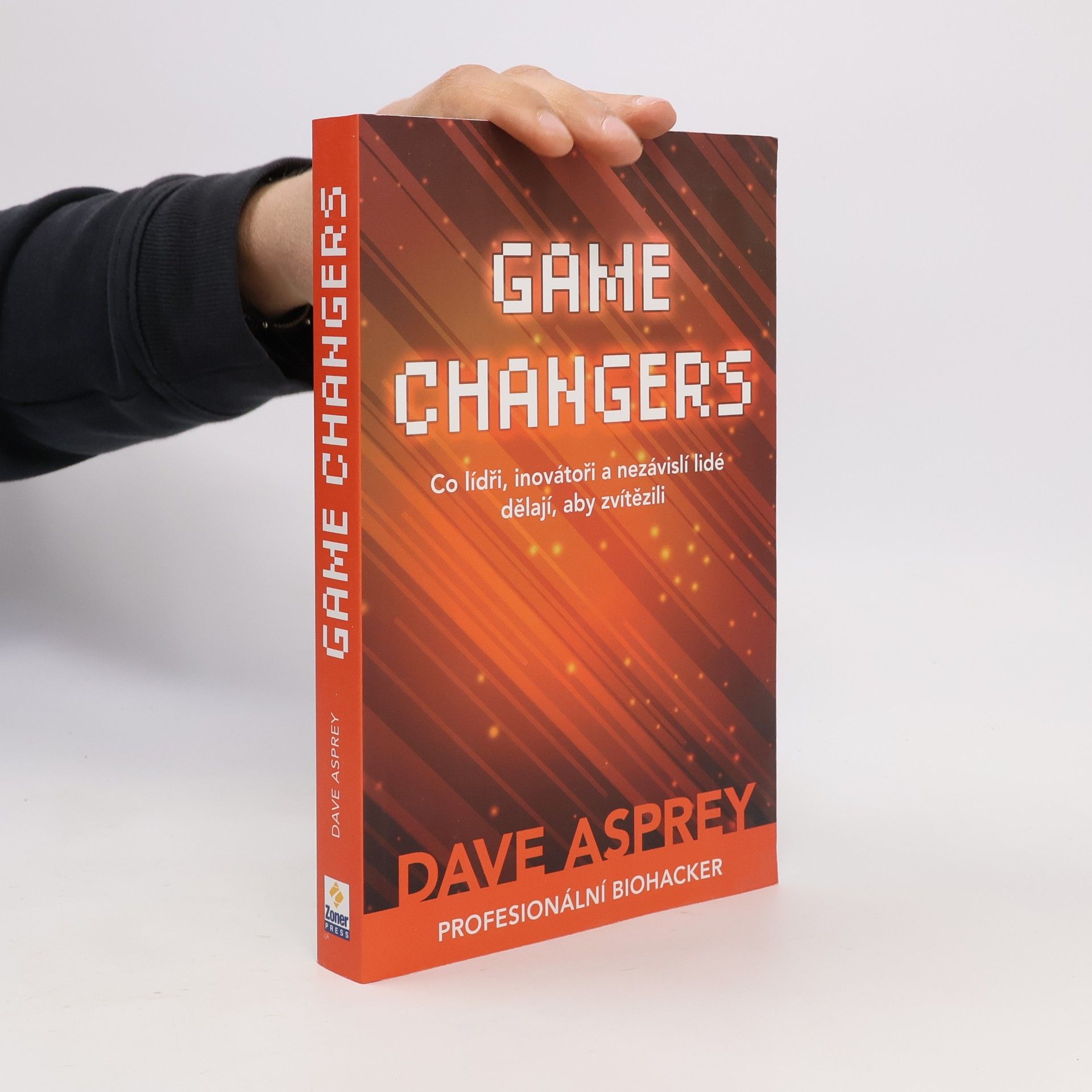 Dave Asprey Game changers: Co lídři, inovátoři a nezávislí lidé dělají, aby zvítězili