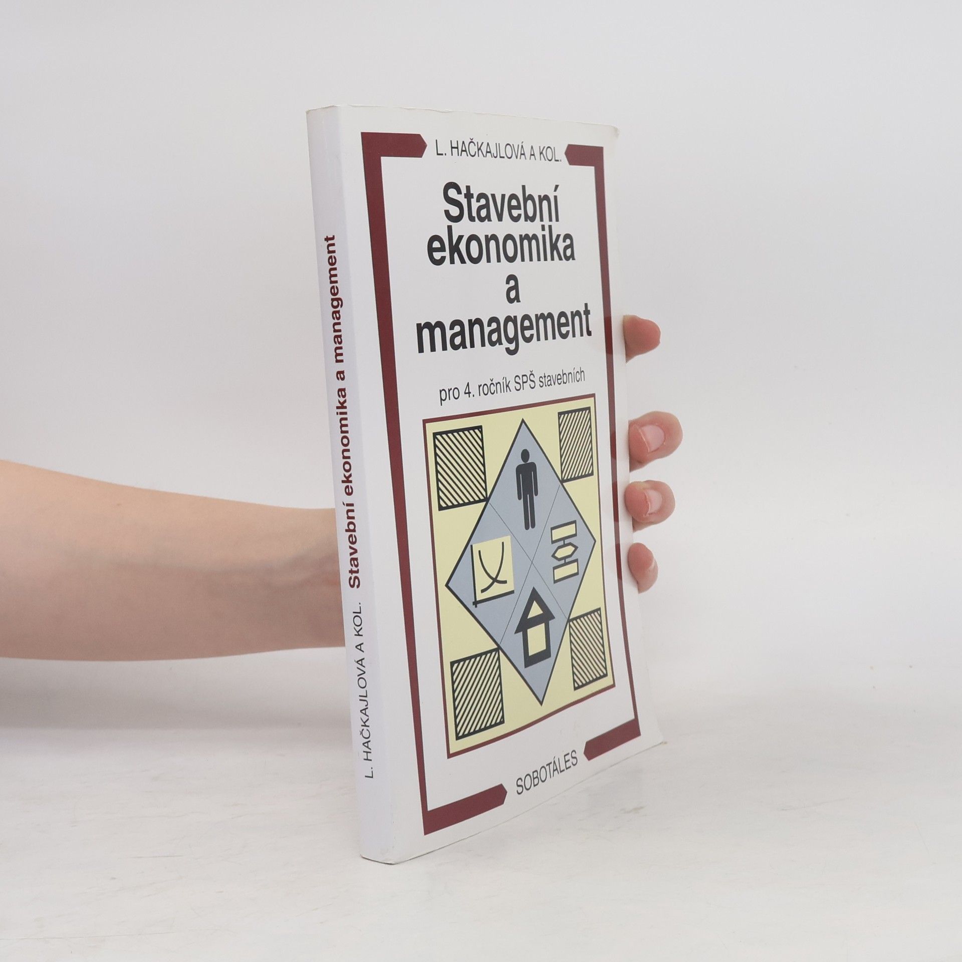Ludmila Hačkajlová Stavební ekonomika a management pro 4. ročník SPŠ stavebních