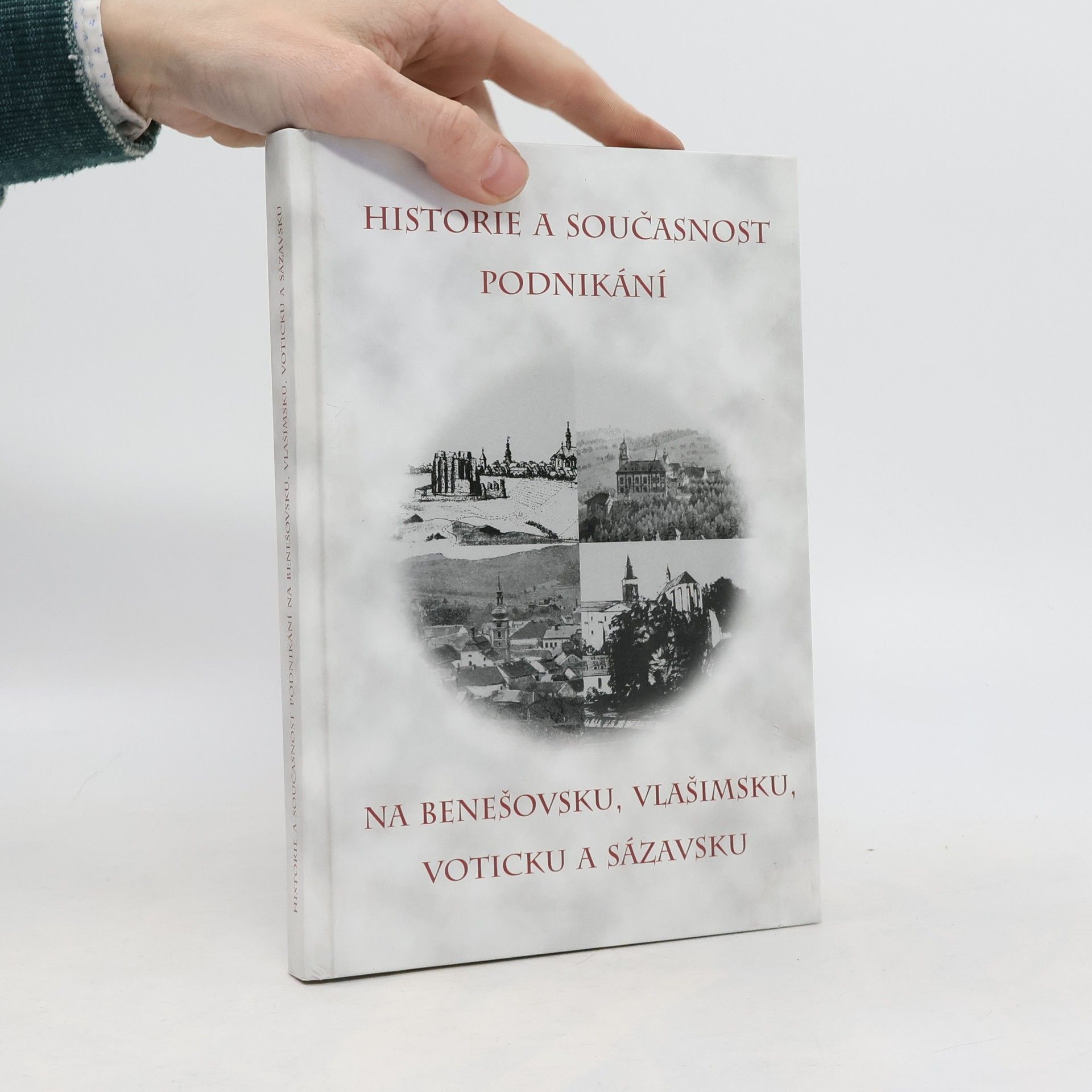 Otakar Wlasák Historie a současnost podnikání na Benešovsku, Vlašimsku, Voticku a Sázavsku