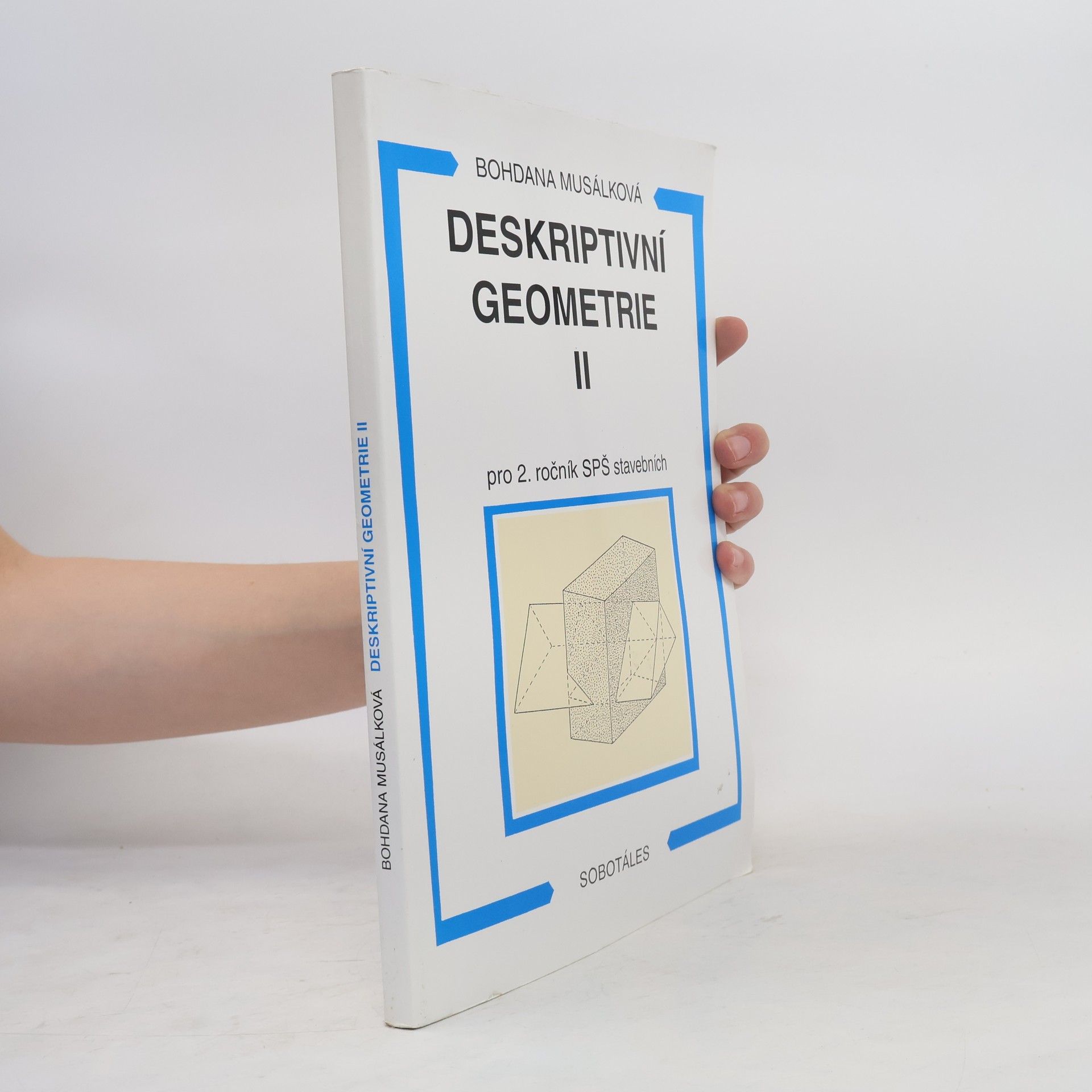 Bohdana Musálková Deskriptivní geometrie II. - pro 2.roč. SPŠ stavebních