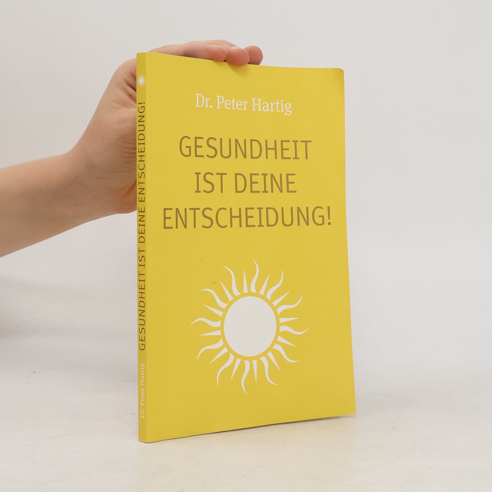 Peter Hartig Gesundheit ist deine Entscheidung!