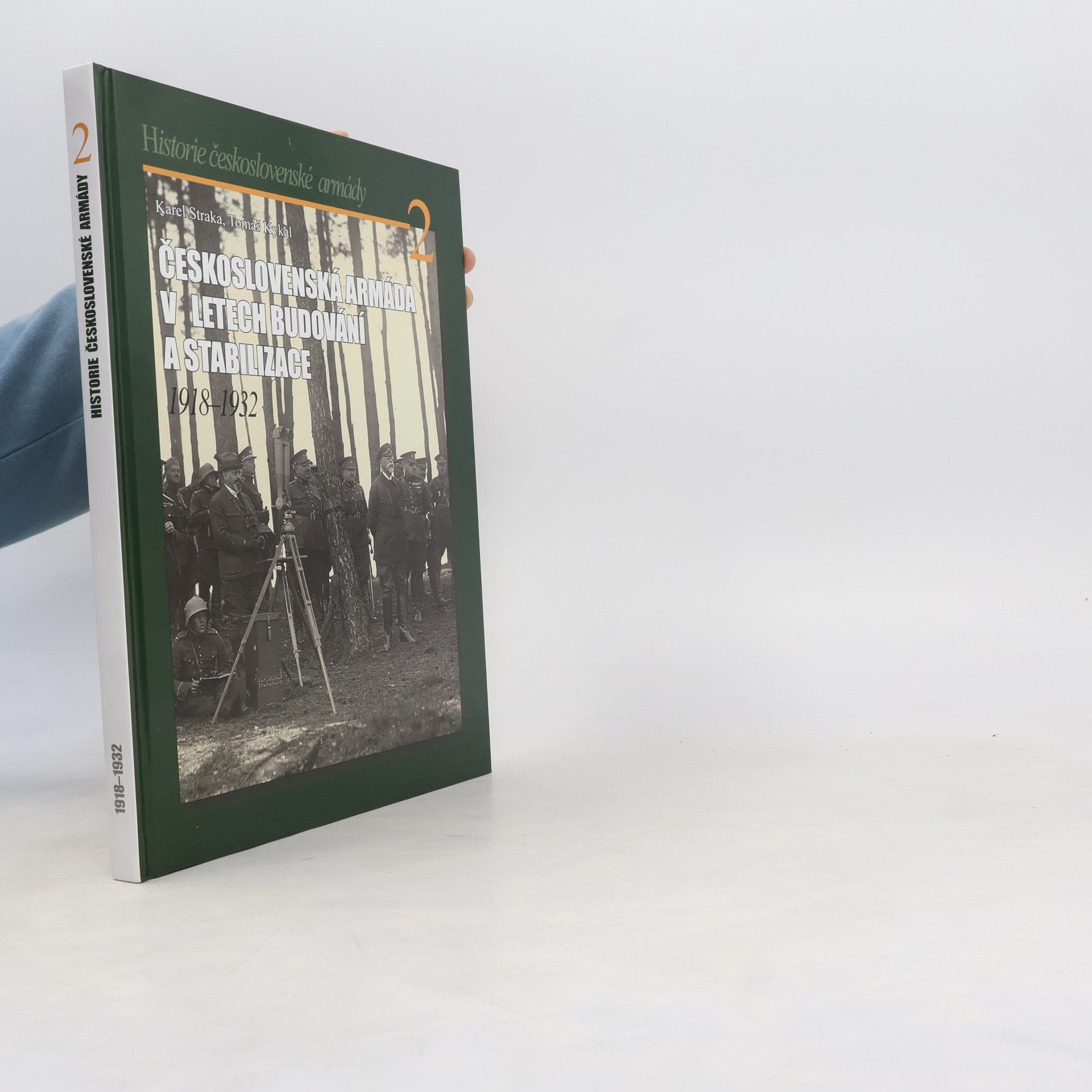 Karel Straka Československá armáda v letech budování a stabilizace 1918-1932