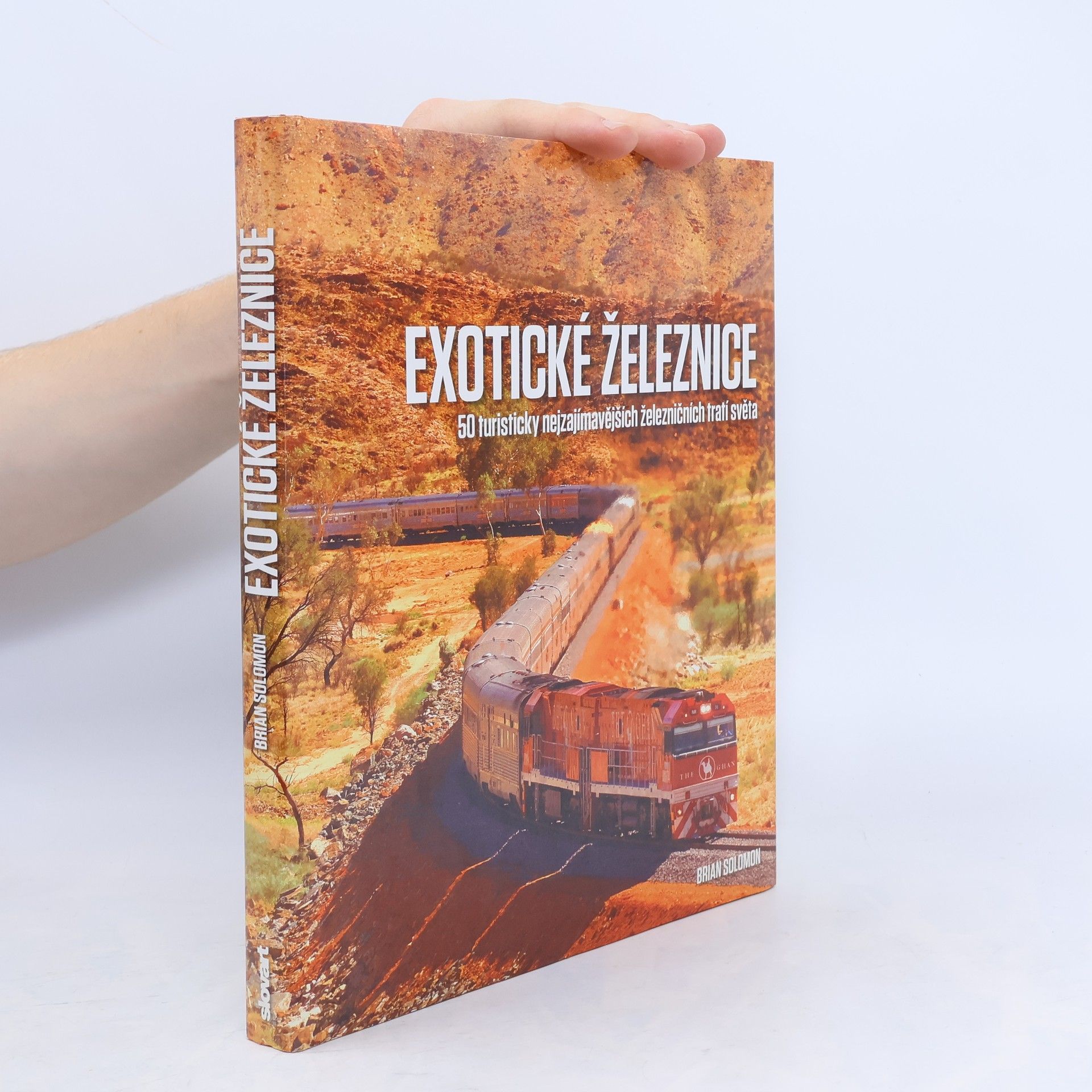 Autores varios Exotické železnice : 50 turisticky nejzajímavějších železničních tratí světa