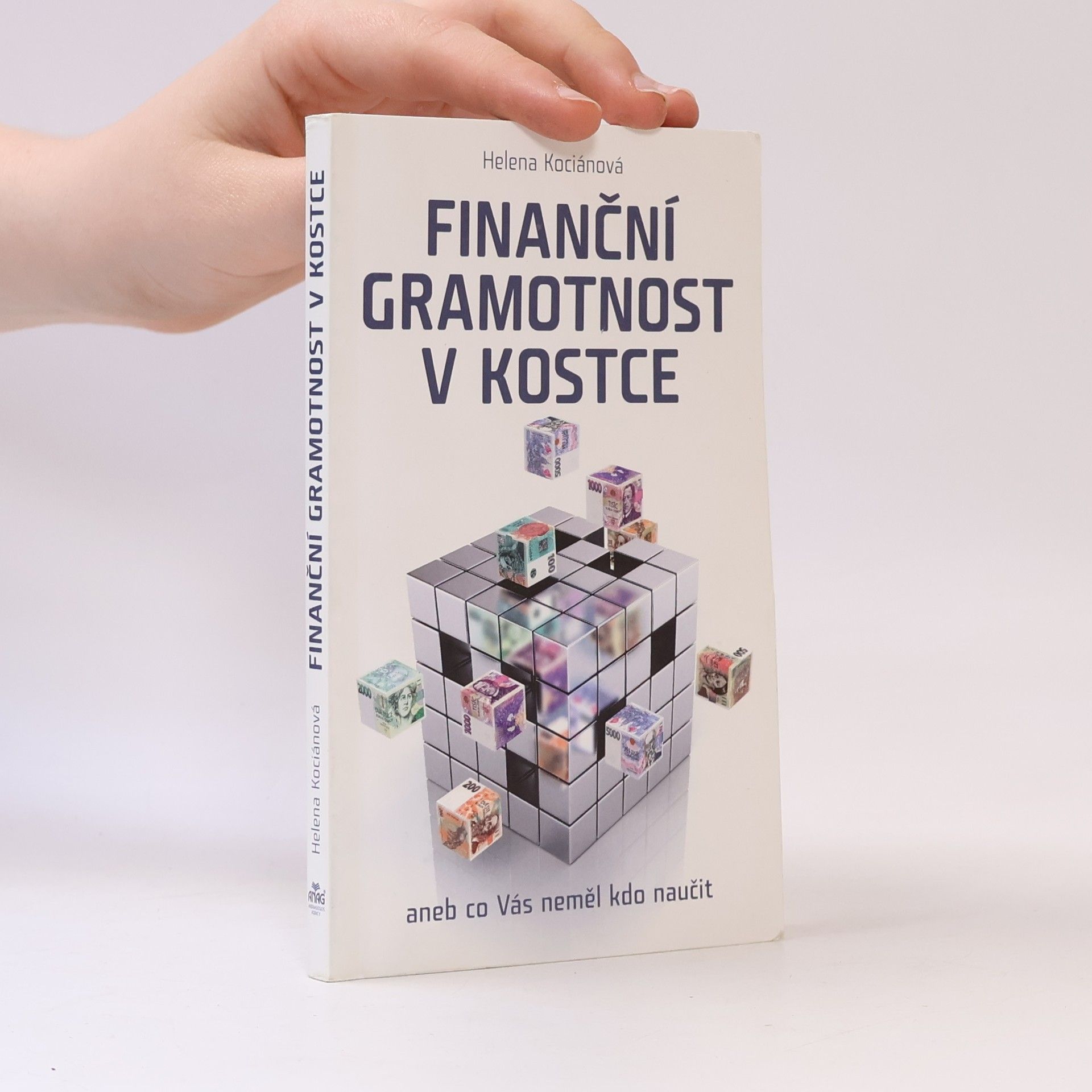 Helena Kociánová Finanční gramotnost v kostce aneb co Vás neměl kdo naučit