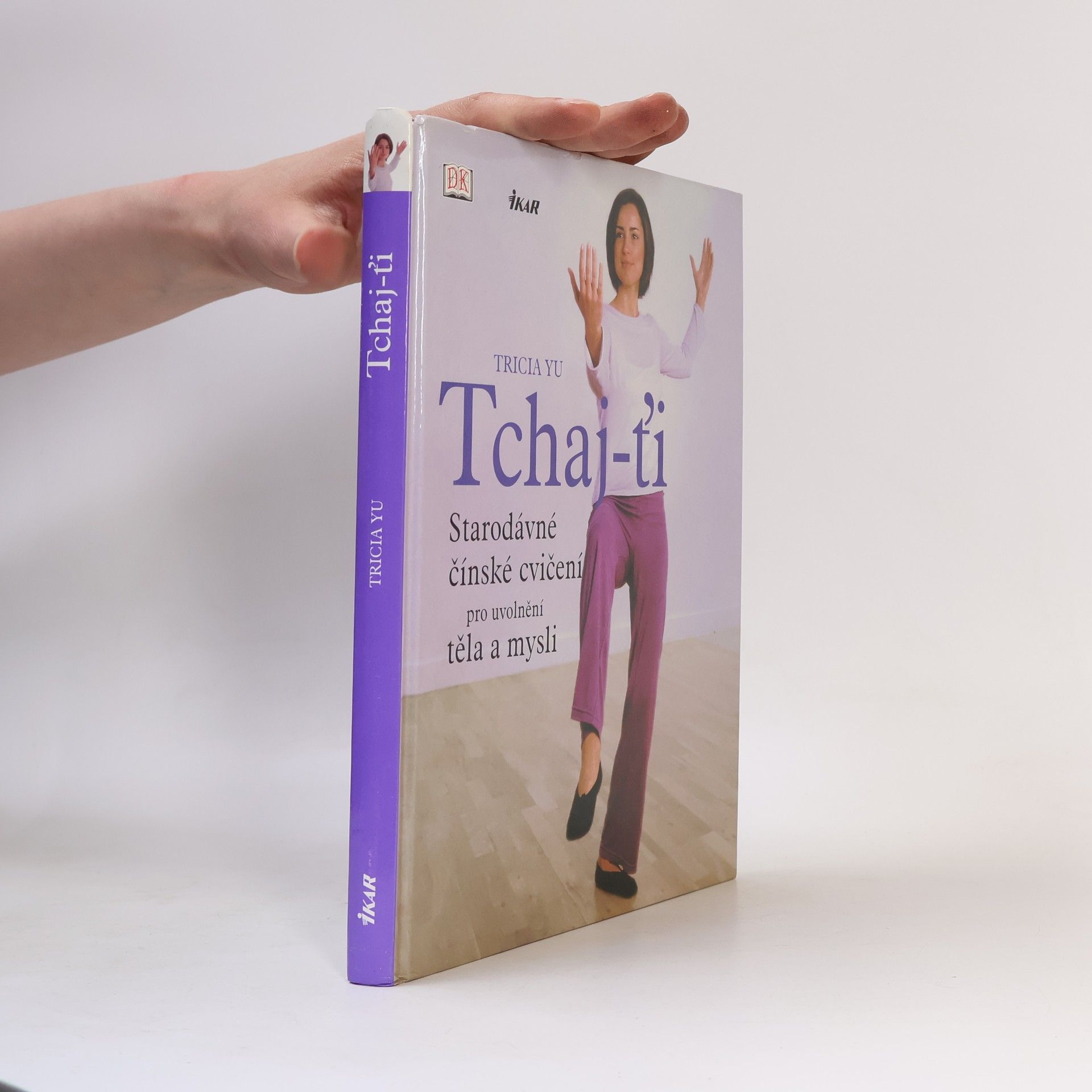 Tricia Yu Tchaj-ťi. Starodávné čínské cvičení pro uvolnění těla a mysli.