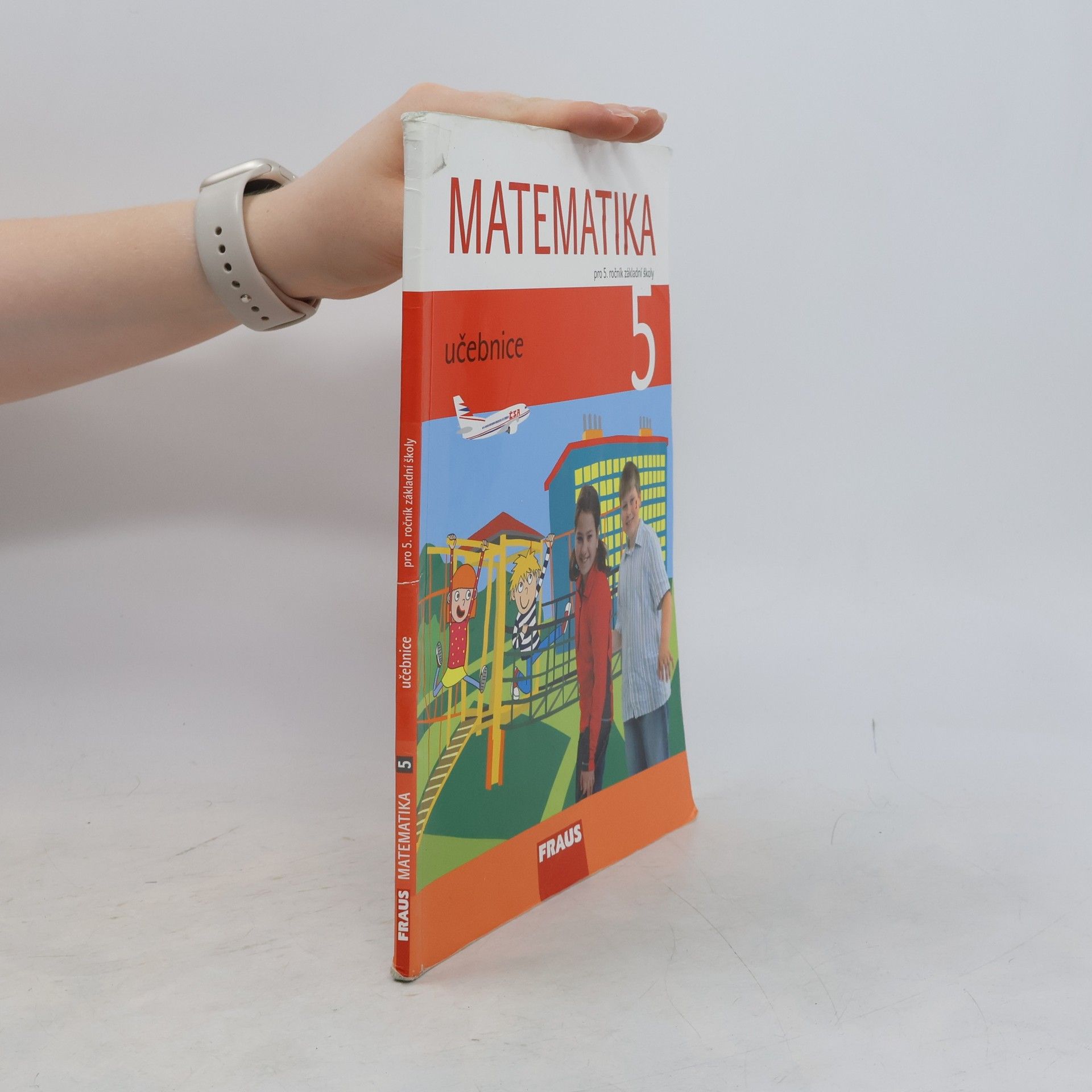 Various authors Matematika 5. Učebnice pro 5.ročník základní školy.