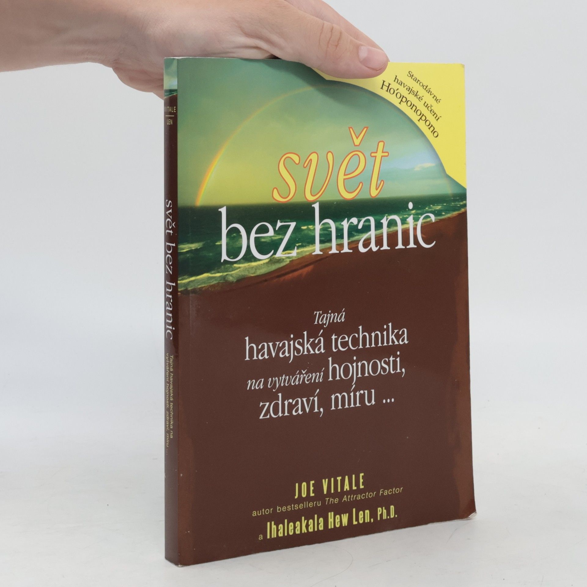 Joe Vitale Svět bez hranic: Tajná havajská technika na vytváření hojnosti, zdraví, míru...