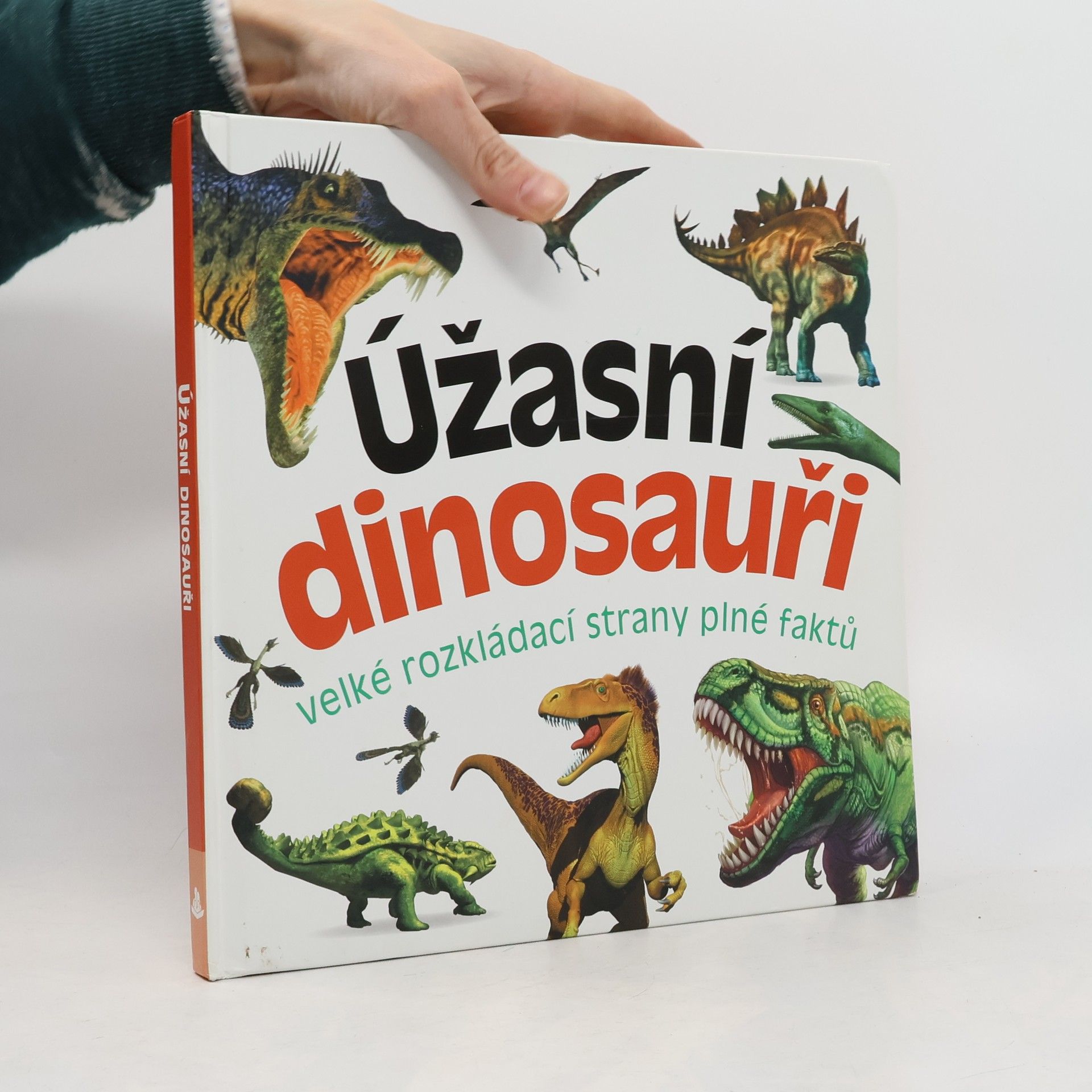 Marek Kurta Úžasní dinosauři : velké rozkládací strany plné faktů