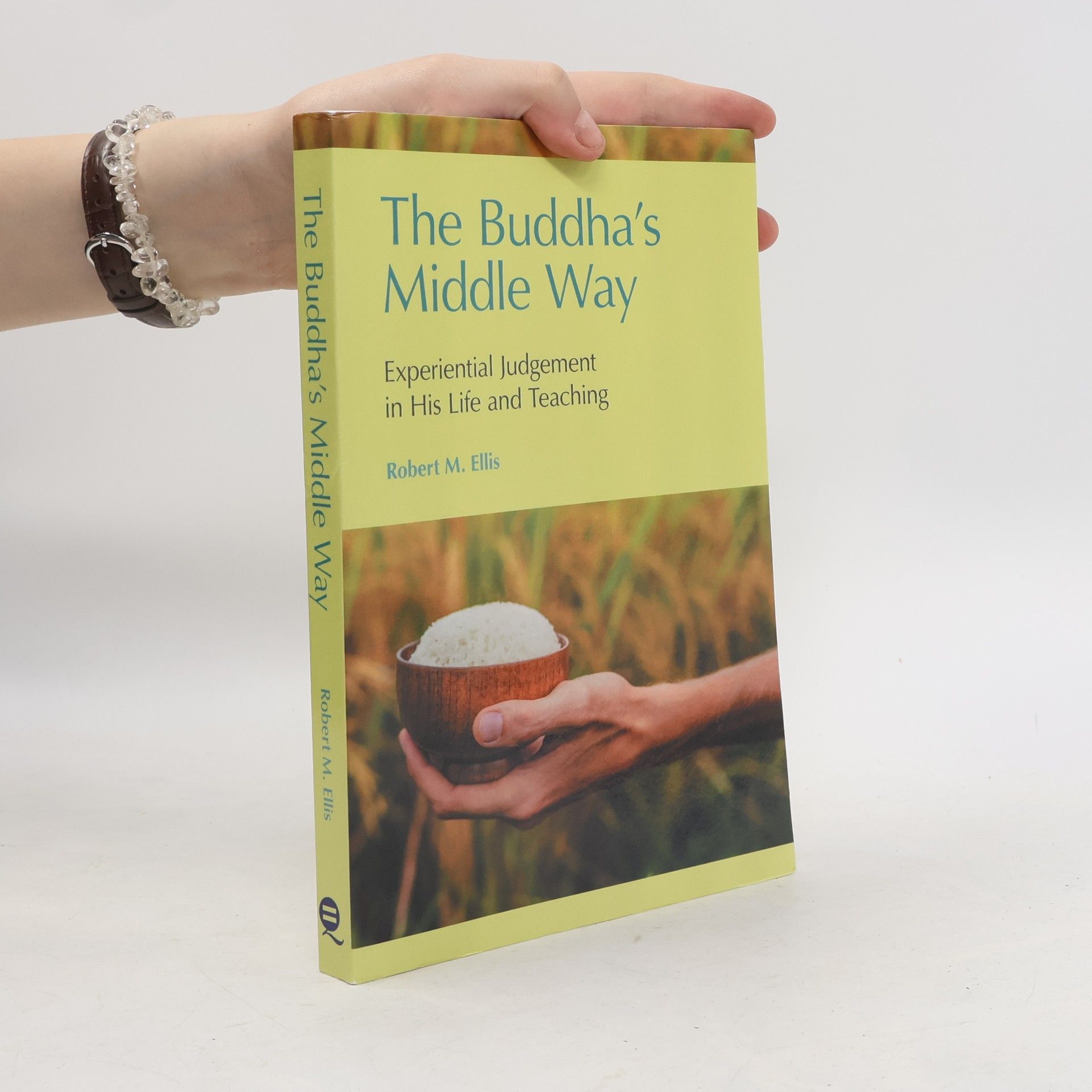 Robert M. Ellis The Buddha's Middle Way