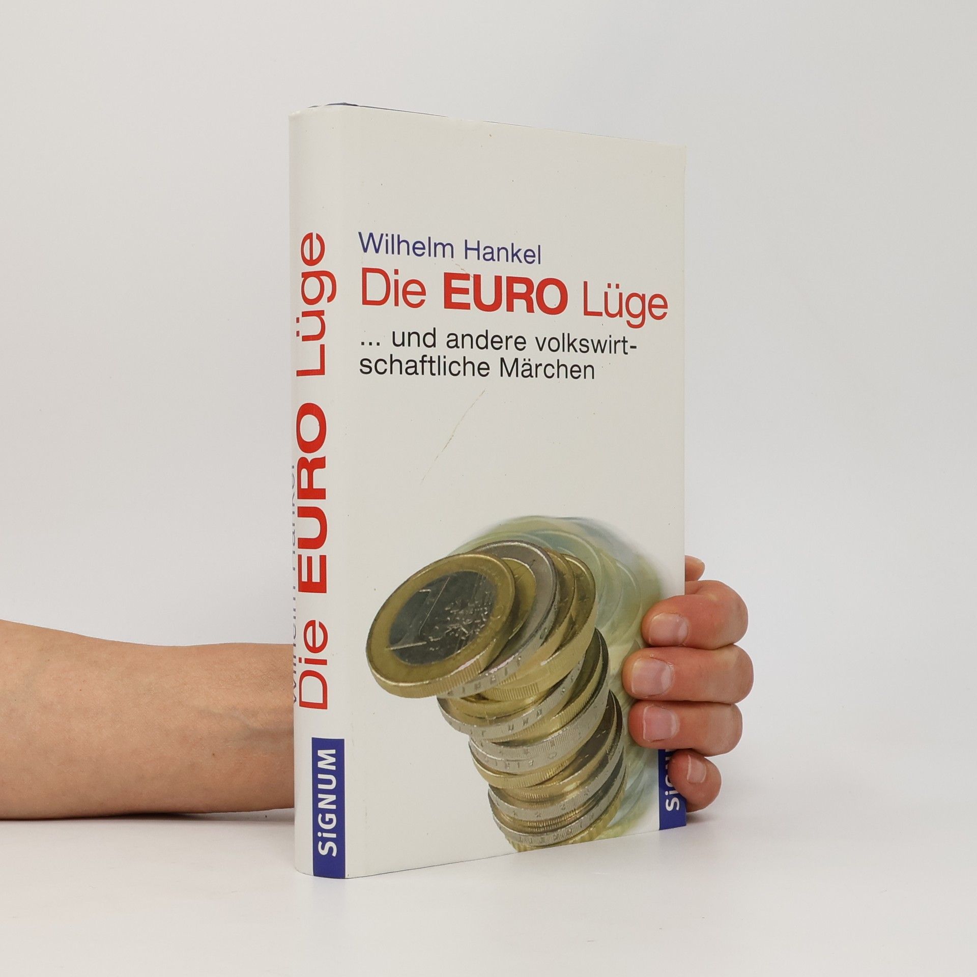 Die EURO-Lüge ... und andere volkswirtschaftliche Märchen