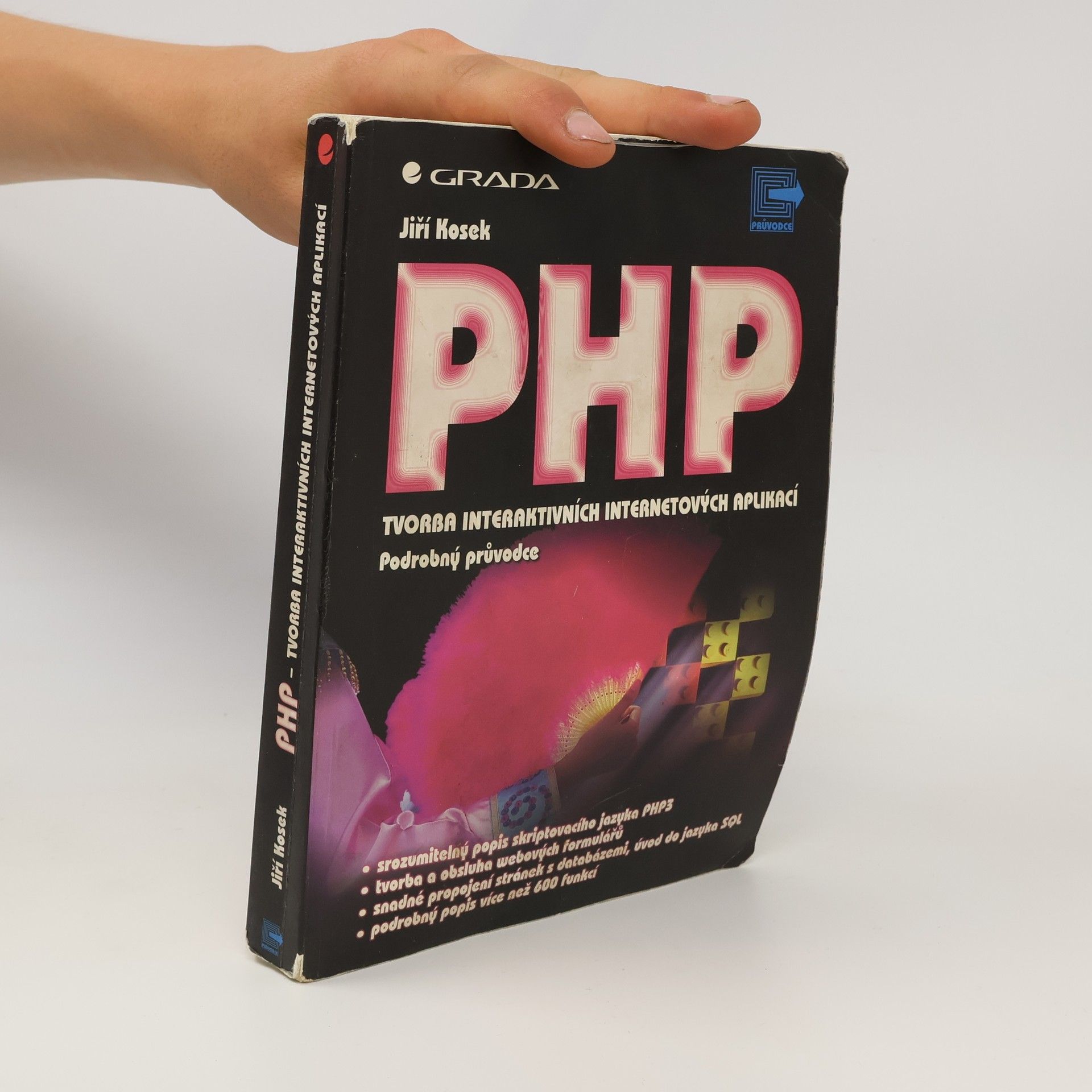 Jiří Košek PHP - tvorba interaktivních internetových aplikací : podrobný průvodce