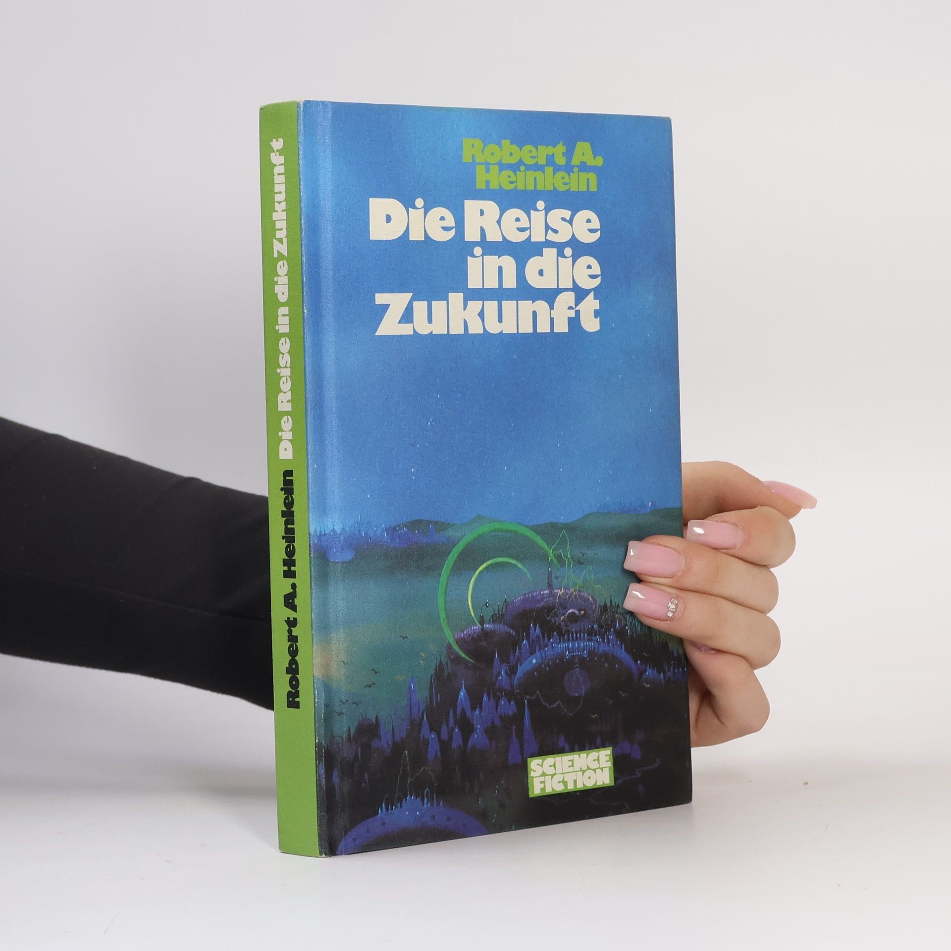 Robert A. Heinlein Die Reise in die Zukunft