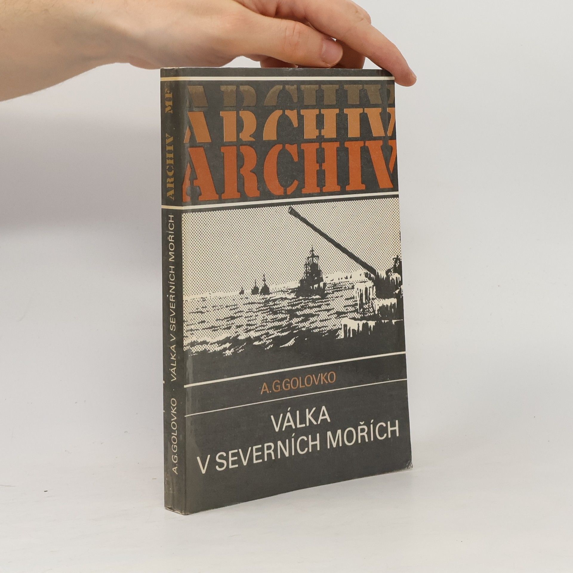 Arsenij G. Golovko Válka v severních mořích