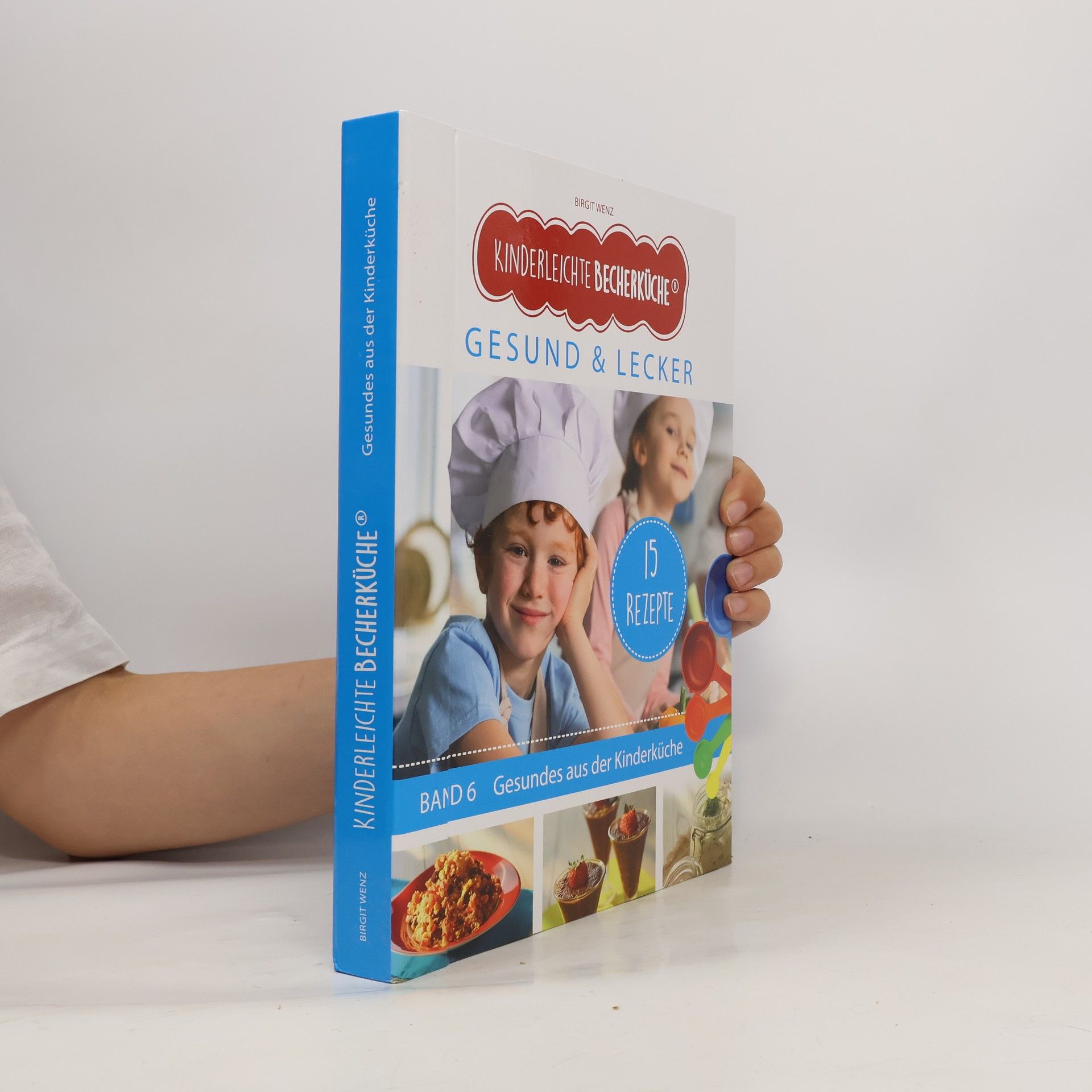Autorenkollektiv Kinderleichte Becherküche. Gesund & Lecker