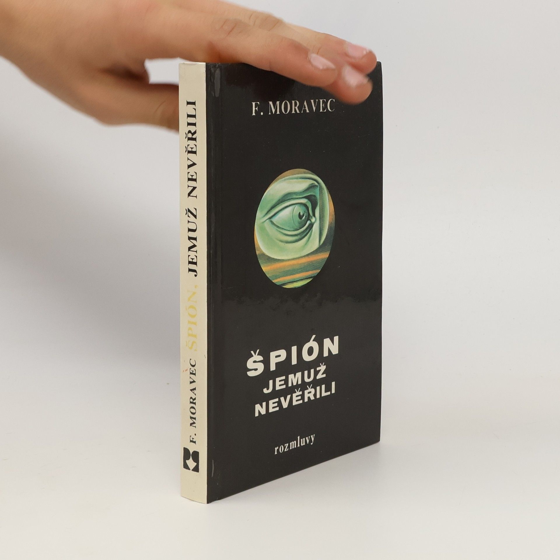 František Moravec Špión, jemuž nevěřili