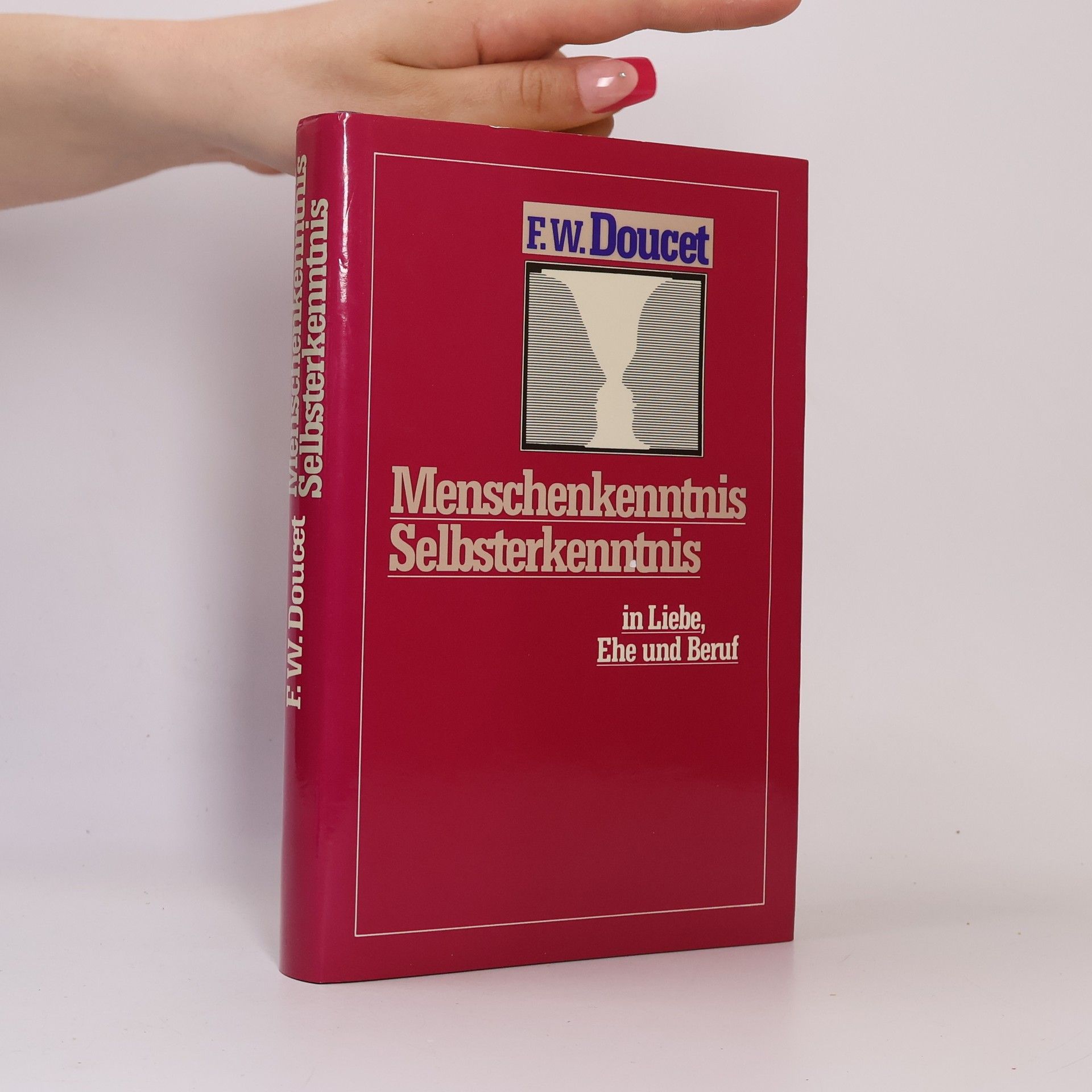 F.W. Doucet Menschenkenntnis Selbsterkenntnis in Liebe, Ehe und Beruf