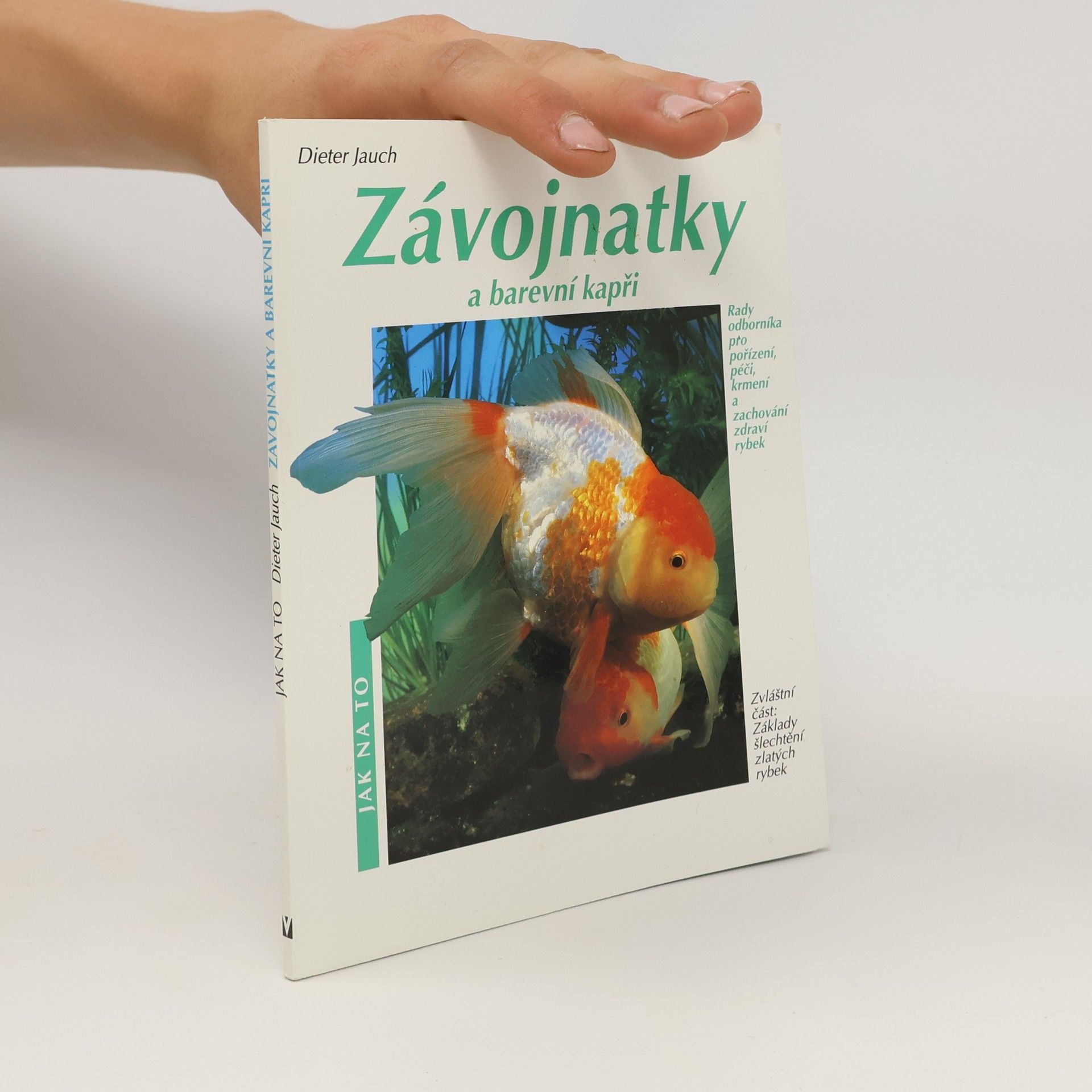 Burkard Kahl Závojnatky a barevní kapři v akváriu a zahradním rybníčku