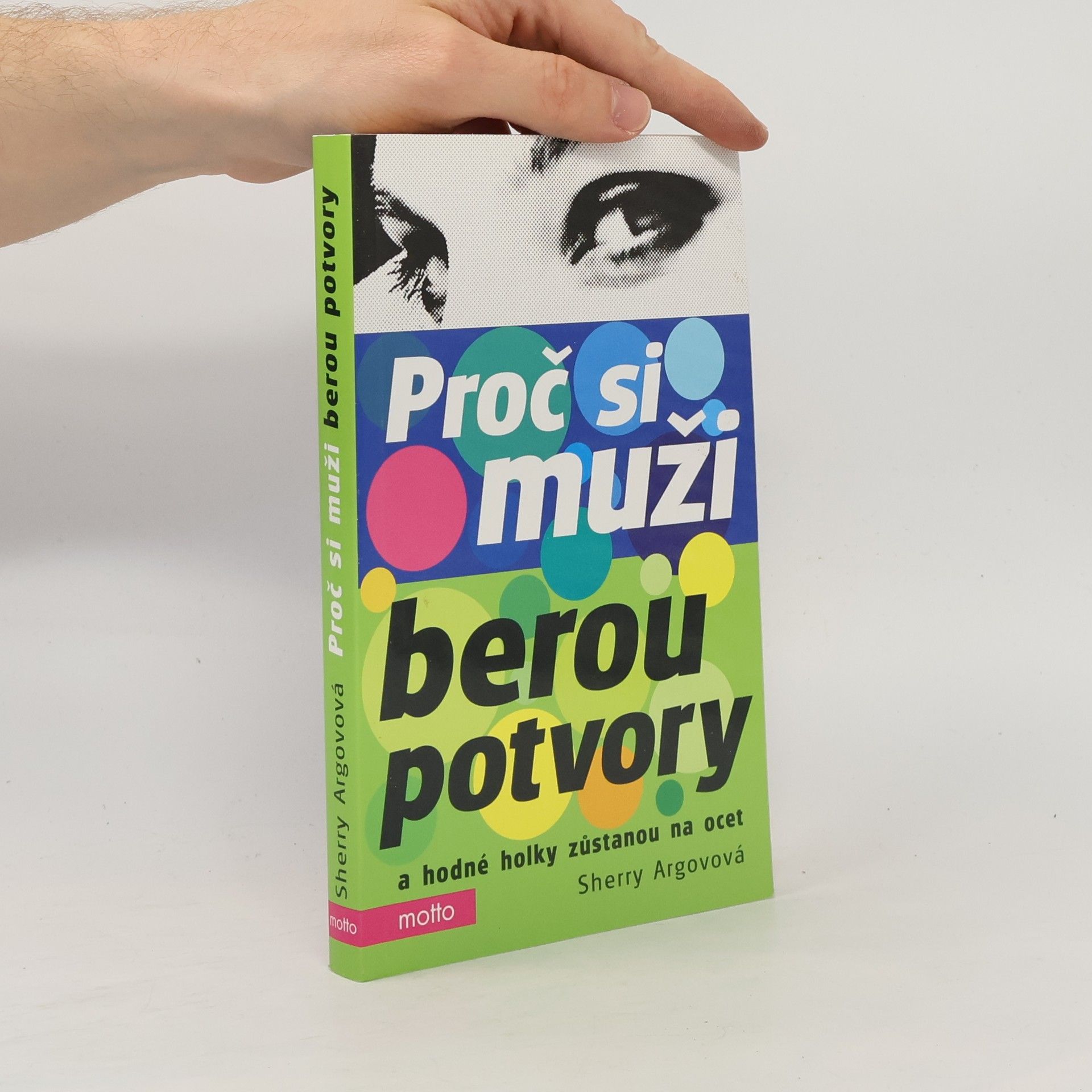 Sherry Argov Proč si muži berou potvory a hodné holky zůstanou na ocet
