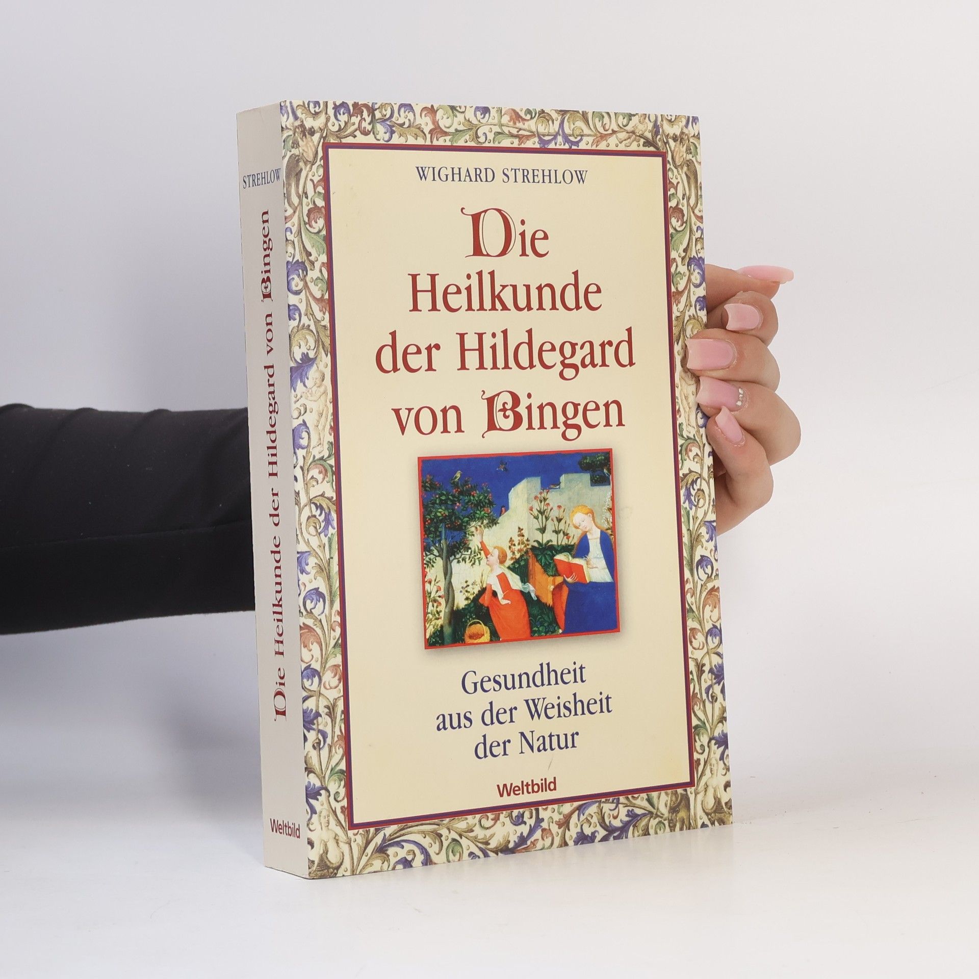 Die Heilkunde der Hildegard von Bingen