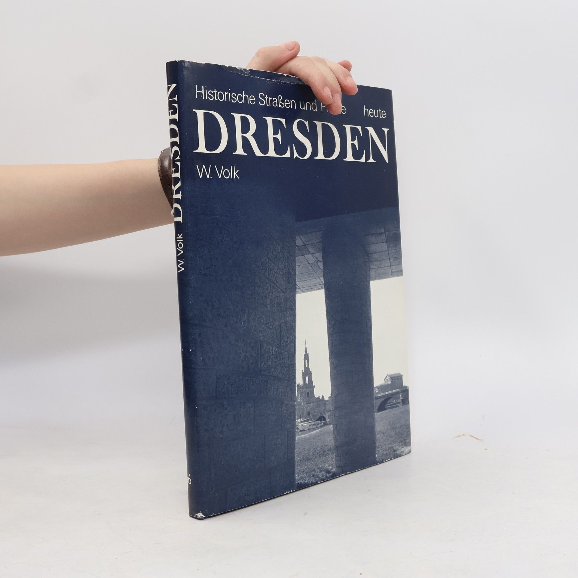 W.Volk Historische trassen und Plätze heute Dresden