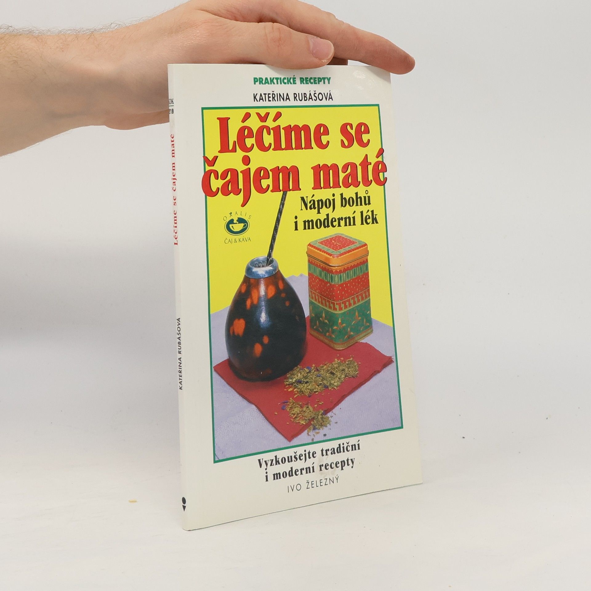 Kateřina Rubášová Léčíme se čajem maté. Nápoj bohů i moderní lék